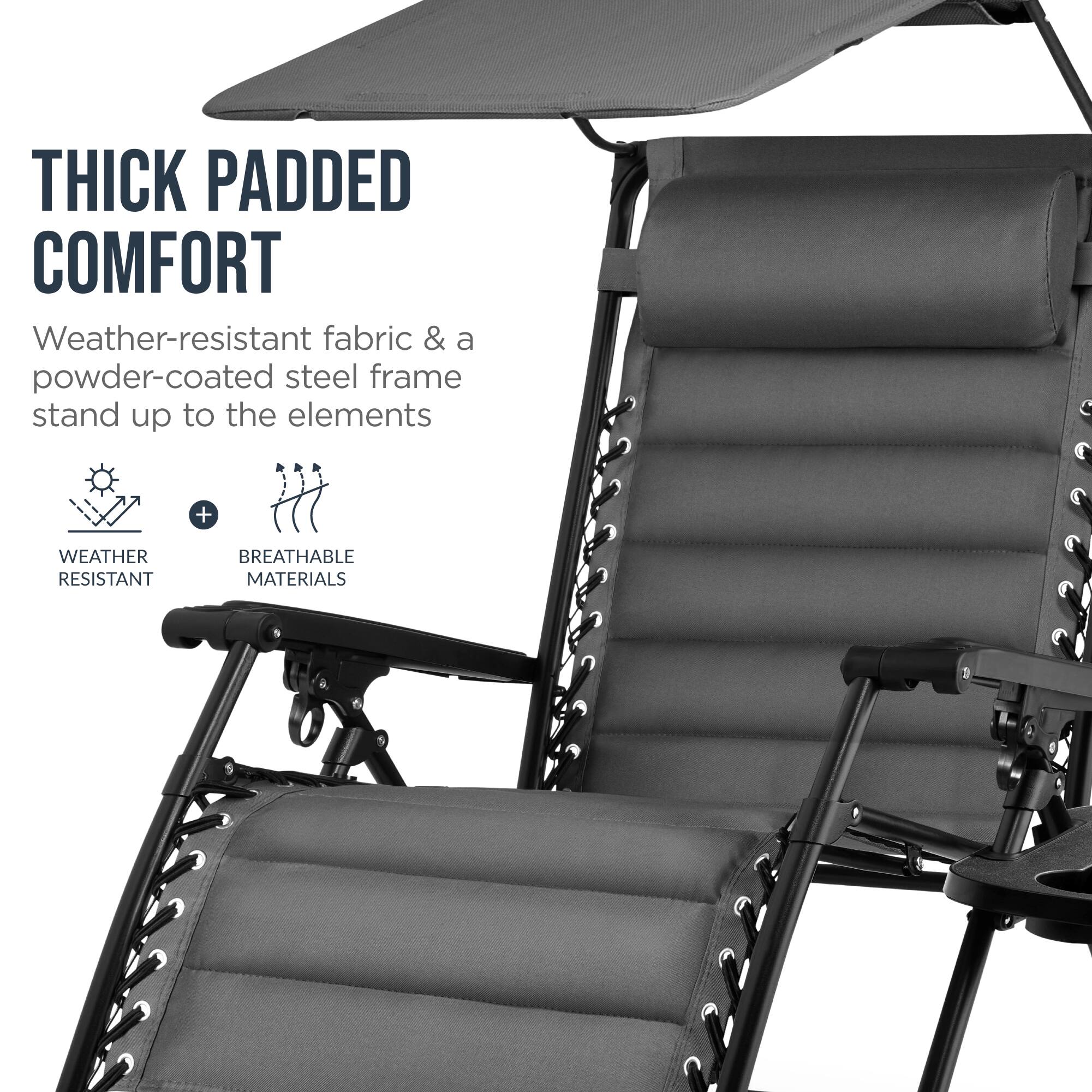 THICK PADDED COMFORT  
Weather-resistant fabric & a powder-coated steel frame stand up to the elements  
+ WEATHER RESISTANT  
BREATHABLE MATERIALS