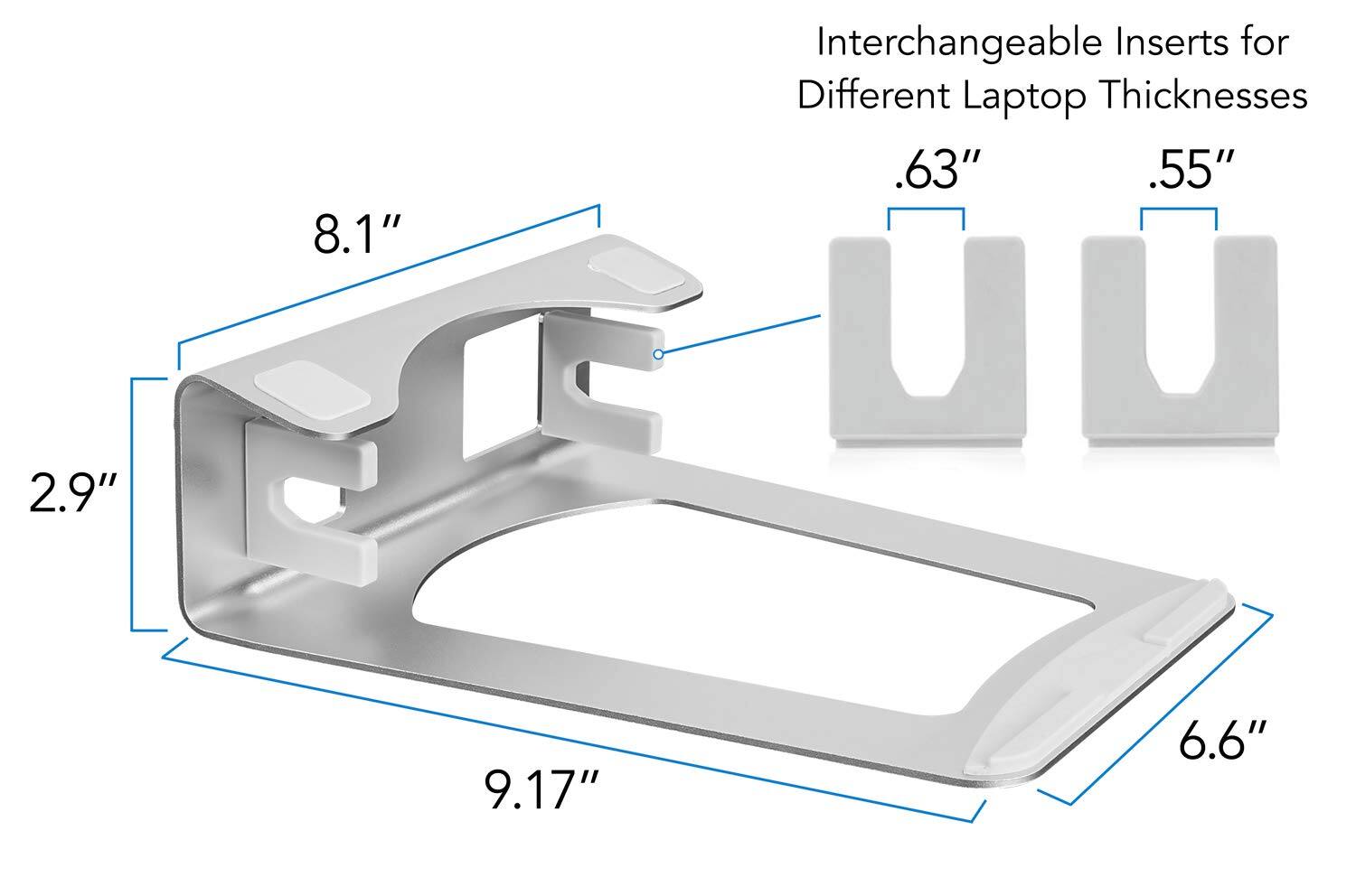 2.9" 8.1" Interchangeable Inserts for Different Laptop Thicknesses .63" .55" 9.17" 6.6"