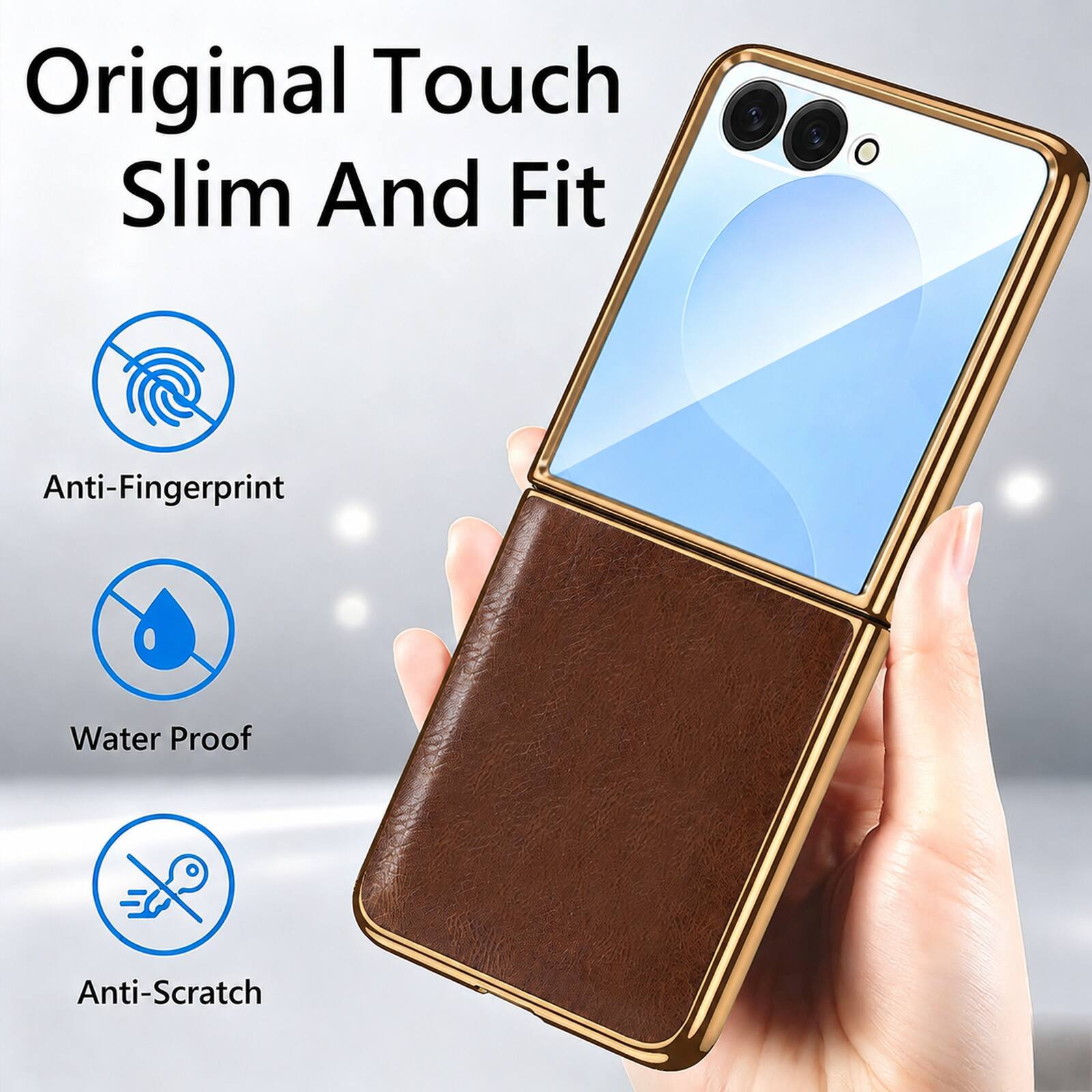 Original Touch Slim And Fit

Anti-Fingerprint

Water Proof

Anti-Scratch