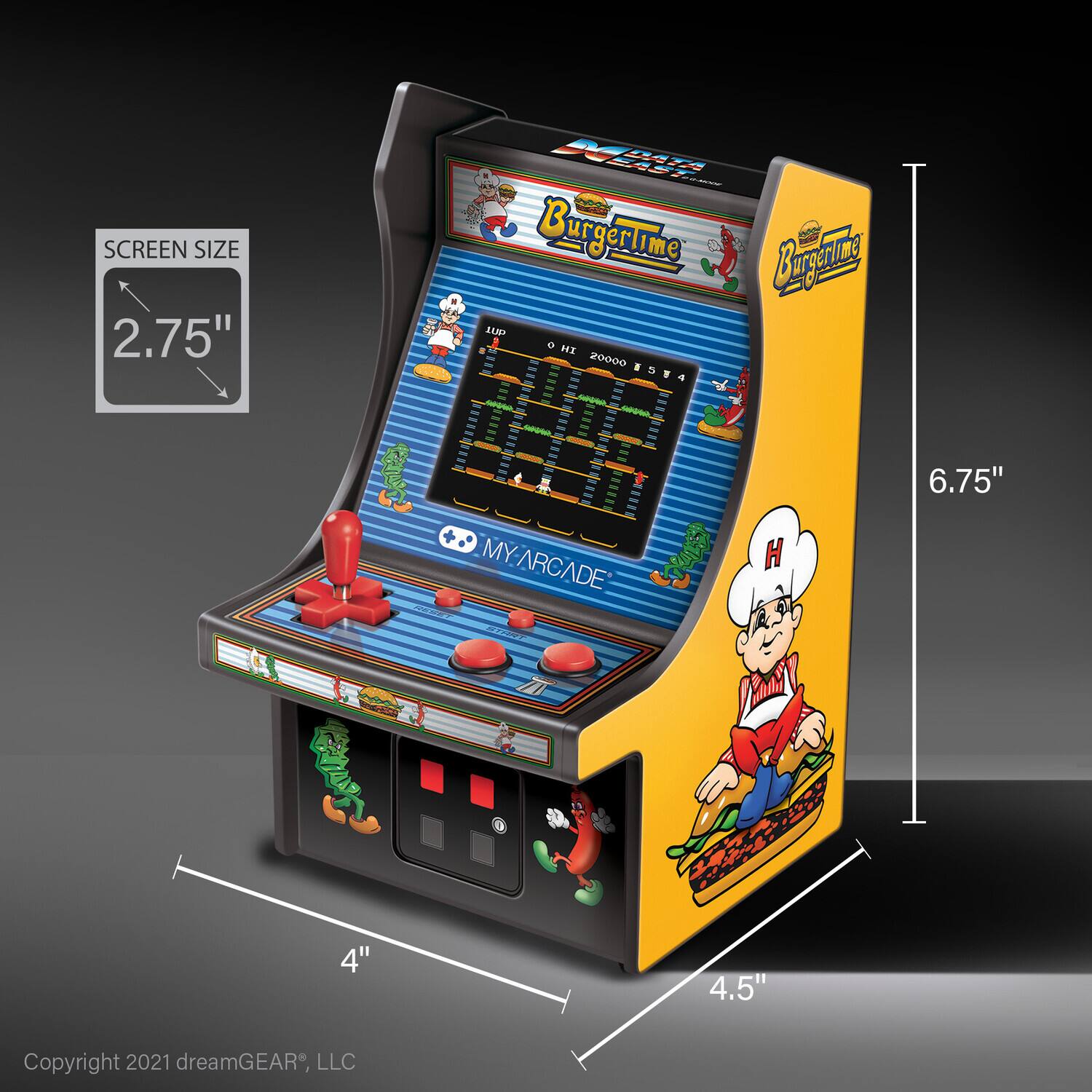 SCREEN SIZE  
2.75"  

BurgerTime  

MY ARCADE  

Copyright 2021 dreamGEAR®, LLC  

6.75"  
4"  
4.5"