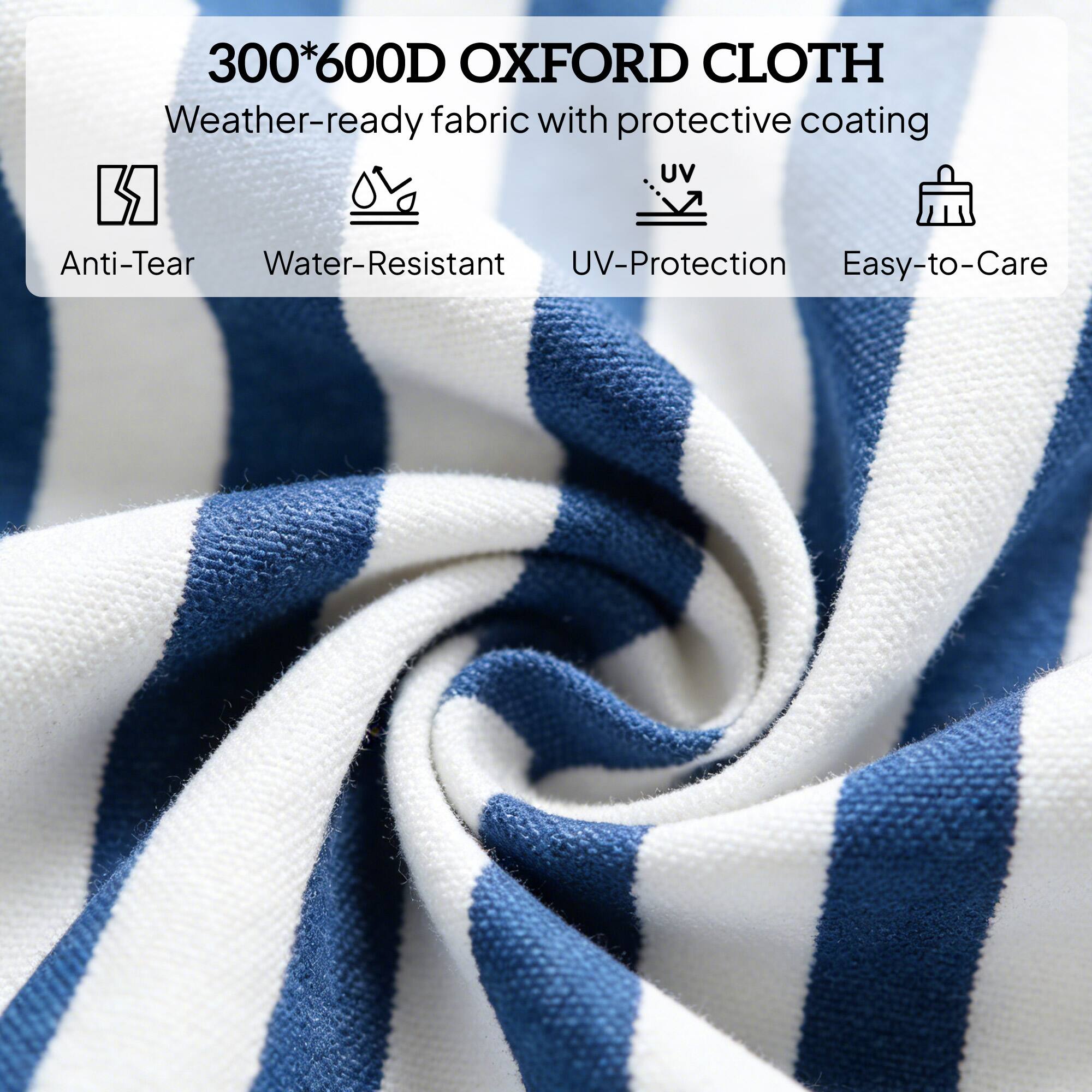 300*600D OXFORD CLOTH  
Weather-ready fabric with protective coating  
- Anti-Tear  
- Water-Resistant  
- UV-Protection  
- Easy-to-Care