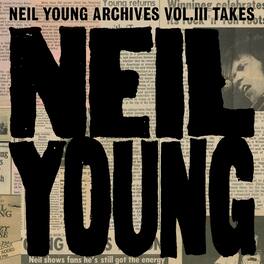Neil Young - Neil Young Archives Vol. III Takes - VINYL LP