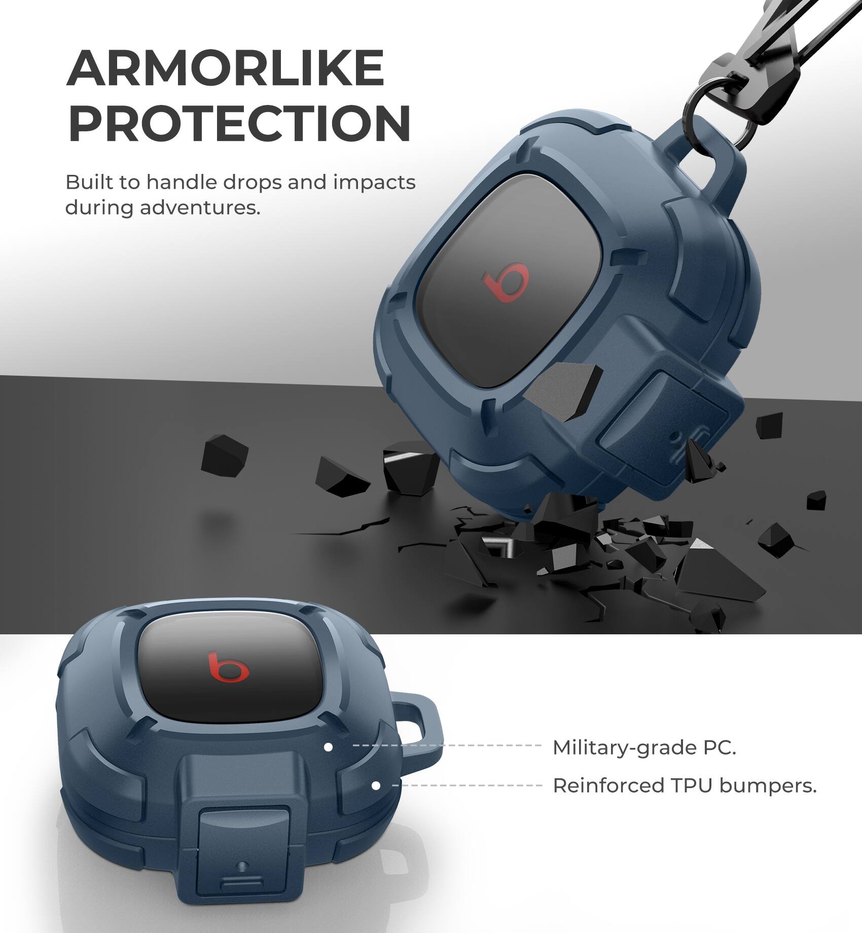 ARMORLIKE PROTECTION  
Built to handle drops and impacts during adventures.  

- Military-grade PC.  
- Reinforced TPU bumpers.