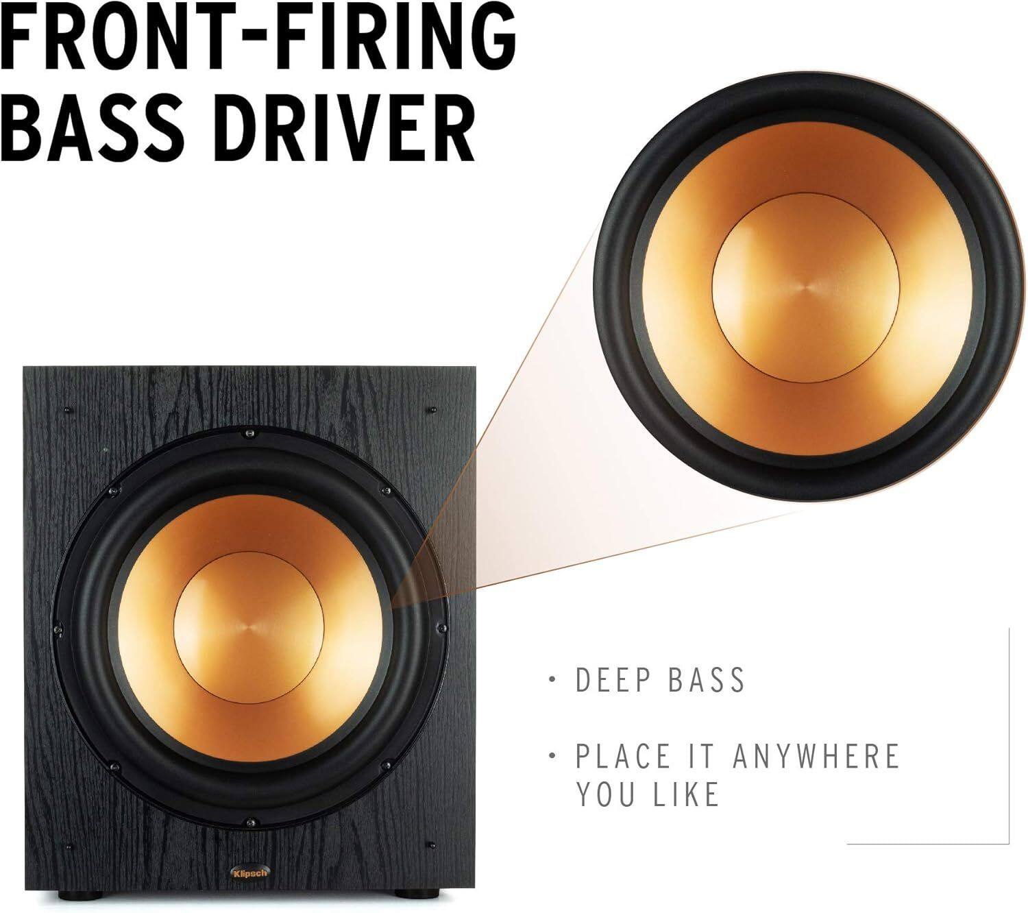 FRONT-FIRING BASS DRIVER

- DEEP BASS
- PLACE IT ANYWHERE YOU LIKE