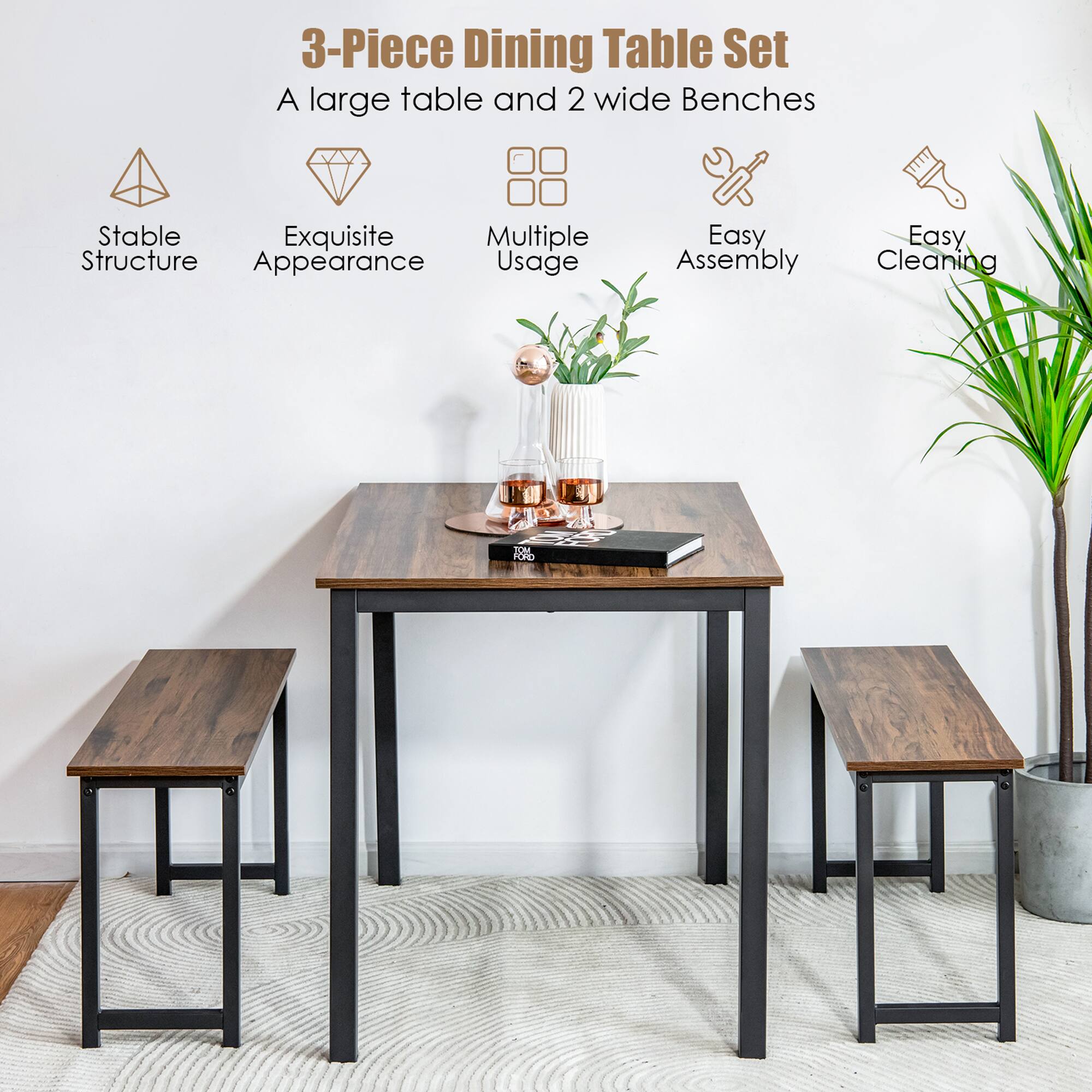 3-Piece Dining Table Set  
A large table and 2 wide Benches  

- Stable Structure  
- Exquisite Appearance  
- Multiple Usage  
- Easy Assembly  
- Easy Cleaning