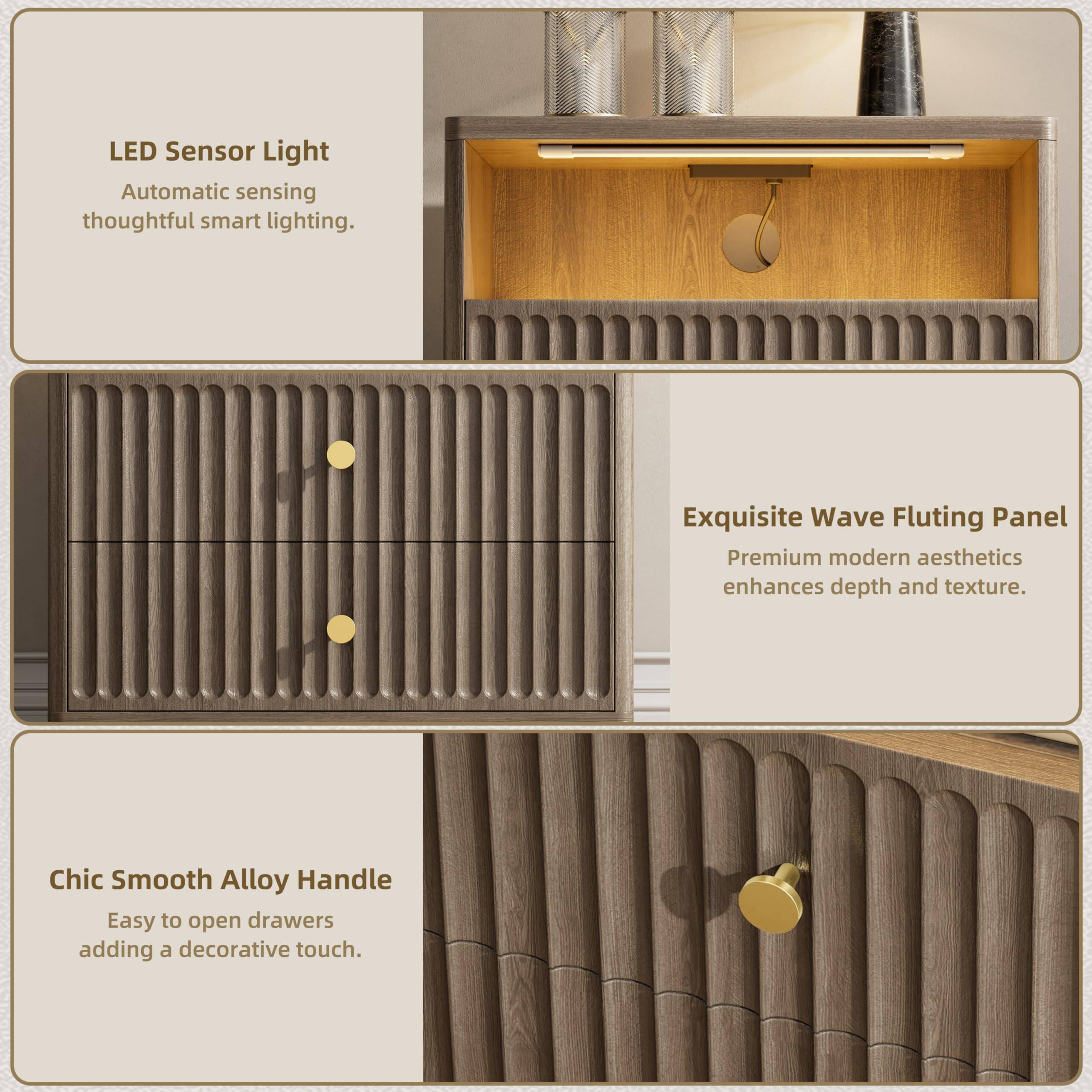 LED Sensor Light  
Automatic sensing thoughtful smart lighting.  

Exquisite Wave Fluting Panel  
Premium modern aesthetics enhances depth and texture.  

Chic Smooth Alloy Handle  
Easy to open drawers adding a decorative touch.
