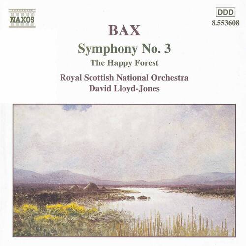 NAXOS  
BAX  
Symphony No. 3  
The Happy Forest  
Royal Scottish National Orchestra  
David Lloyd-Jones  
DDD  
8.553608