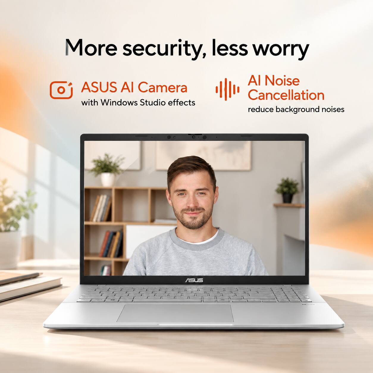 More security, less worry

ASUS AI Camera with Windows Studio effects

AI Noise Cancellation
reduce background noises