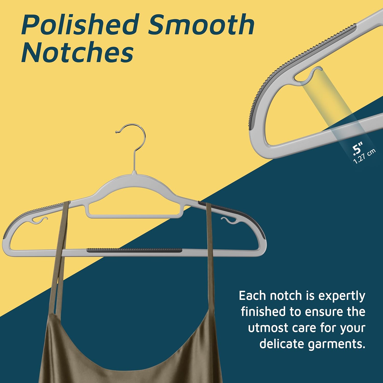 Polished Smooth Notches

Each notch is expertly finished to ensure the utmost care for your delicate garments.