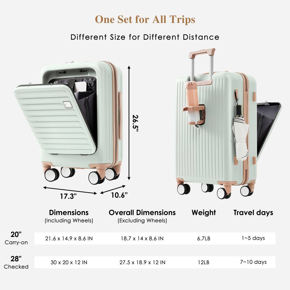 One Set for All Trips  
Different Size for Different Distance  

20" Carry-on  
Dimensions (Including Wheels): 21.6 x 14.9 x 8.6 IN  
Overall Dimensions (Excluding Wheels): 18.7 x 14 x 8.6 IN  
Weight: 6.7LB  
Travel days: 1-5 days  

28" Checked  
Dimensions (Including Wheels): 30 x 20 x 12 IN  
Overall Dimensions (Excluding Wheels): 27.5 x 18.9 x 12 IN  
Weight: 12LB  
Travel days: 7-10 days  

Dimensions: 26.5" (Height) x 17.3" (Width) x 10.6" (Depth)