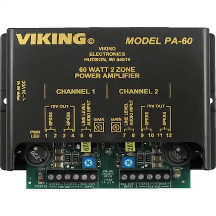 VIKING
MODEL PA-60
VIKING ELECTRONICS
HUDSON, WI 54016
60 WATT 2 ZONE POWER AMPLIFIER
PWR 60 W
-24 VDC
CHANNEL 1
70V OUT
LINE LEVEL INPUT
GAIN
LINE AUDIO
SPKRS
SPKRS
CHANNEL 2
70V OUT
LINE LEVEL INPUT
GAIN
LINE AUDIO
SPKRS
SPKRS
PWR LED
1 2 3 4 5 6 7 8 9 10 11 12
TOT 529
25 *
220
101 101 101 101 220
IL PA-60
262344 REVA MADE
600 OHM
600 OHM
SPKR
POVER
70V OUT
INPUT
70V OUT