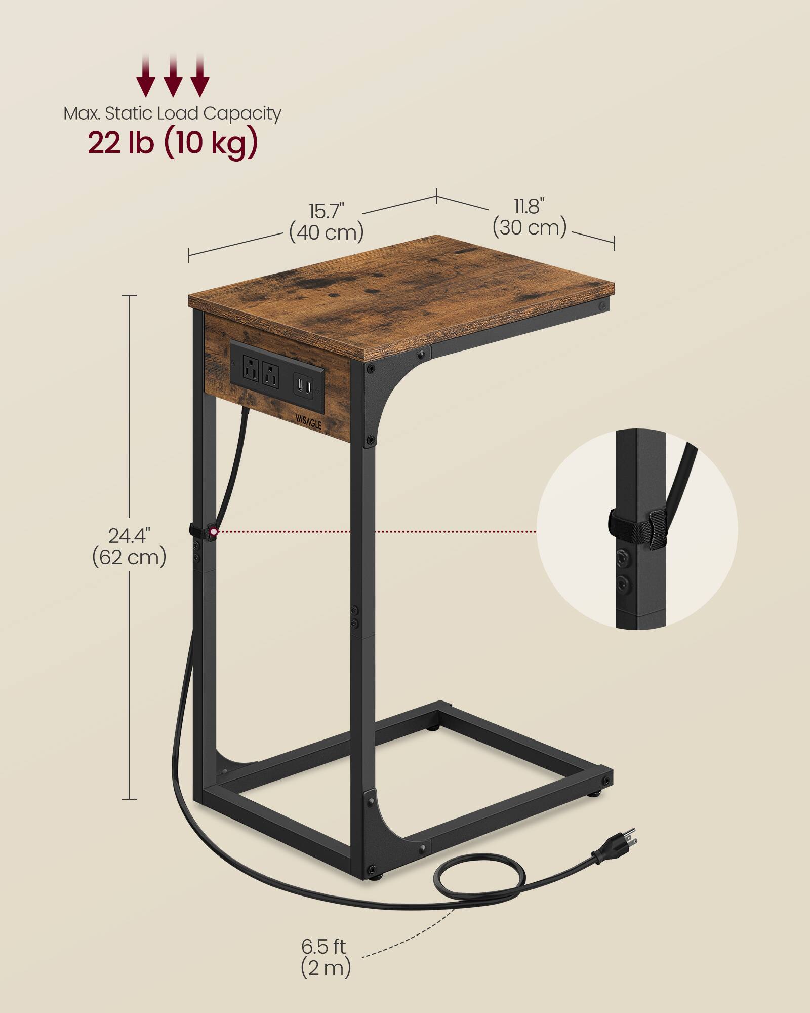 Max. Static Load Capacity: 22 lb (10 kg)

15.7" (40 cm)  
11.8" (30 cm)  
24.4" (62 cm)  
6.5 ft (2 m)