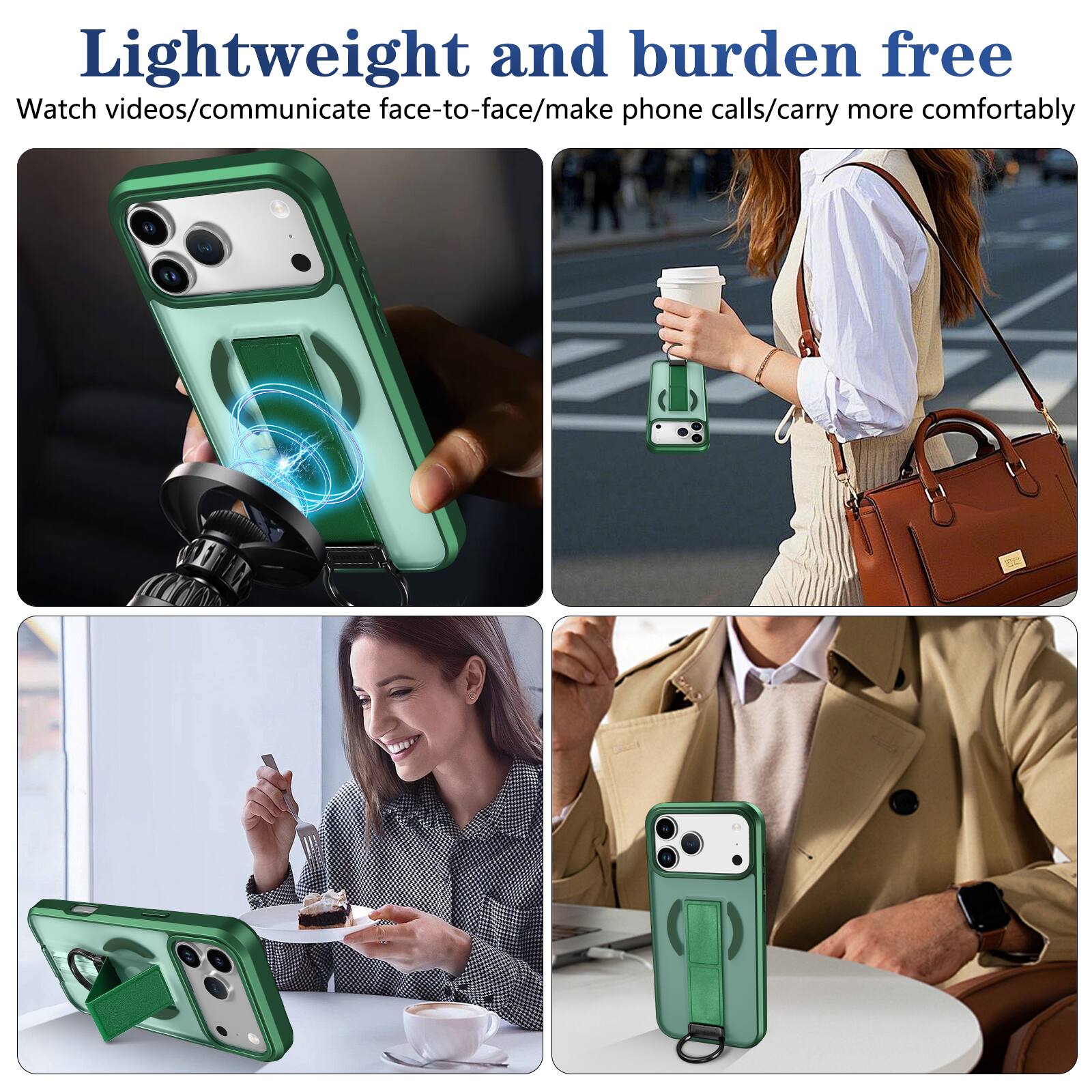 Lightweight and burden free  
Watch videos/communicate face-to-face/make phone calls/carry more comfortably
