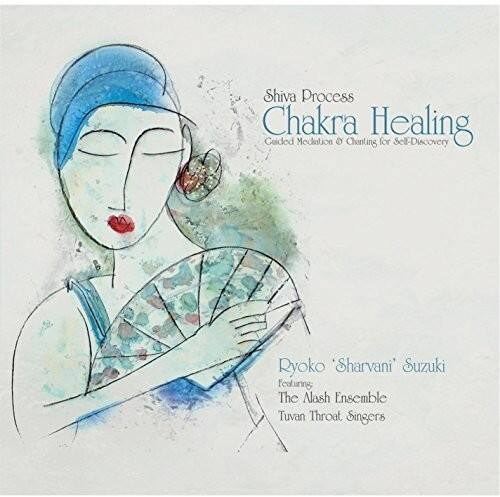 Shiva Process Chakra Healing Guided Meditation & Chanting for Self-Discovery  
Ryoko Sharvani Suzuki  
Featuring: The Alash Ensemble Tuvan Throat Singers