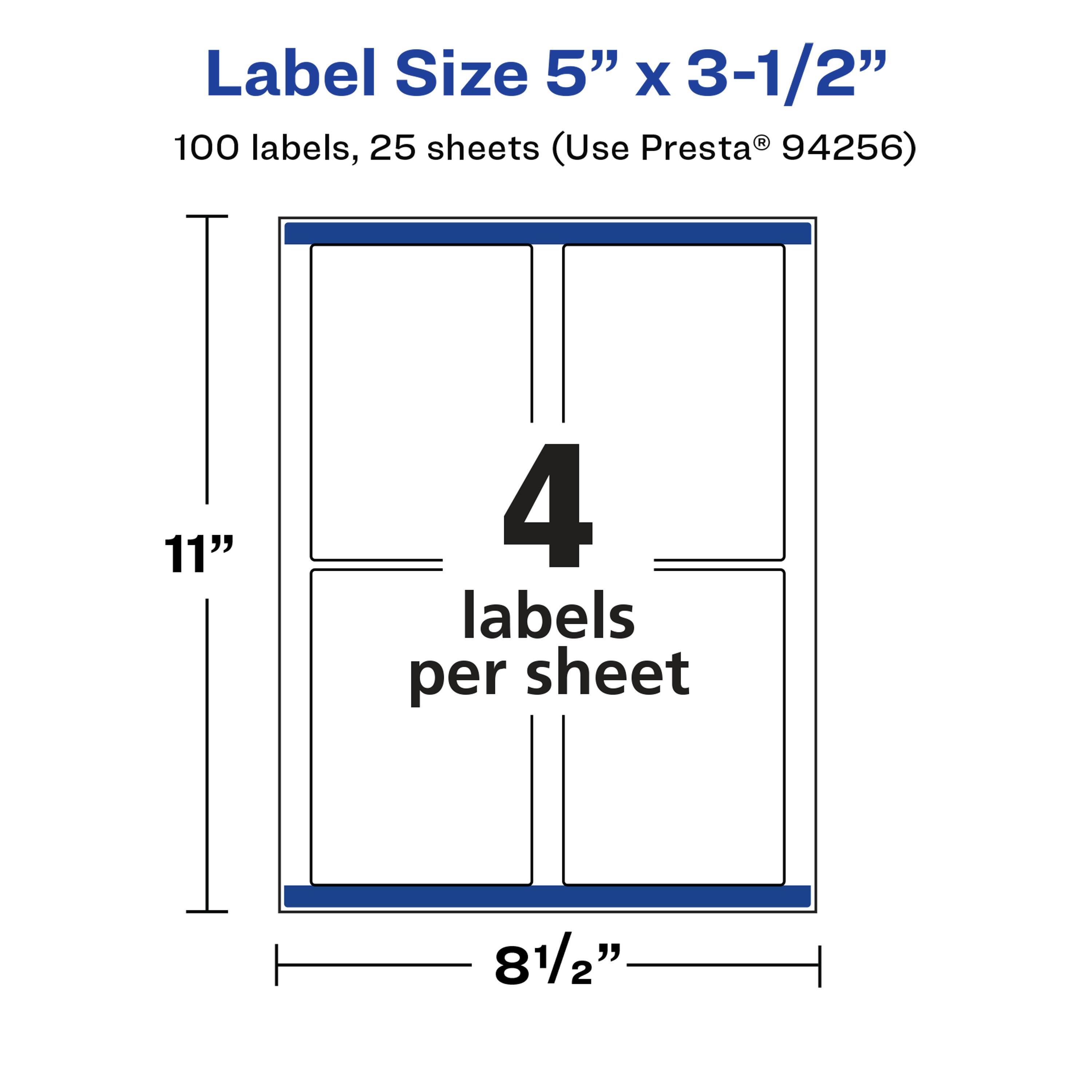 Label Size 5" x 3-1/2"  
100 labels, 25 sheets (Use Presta® 94256)  
11"  
4 labels per sheet  
8 1/2"