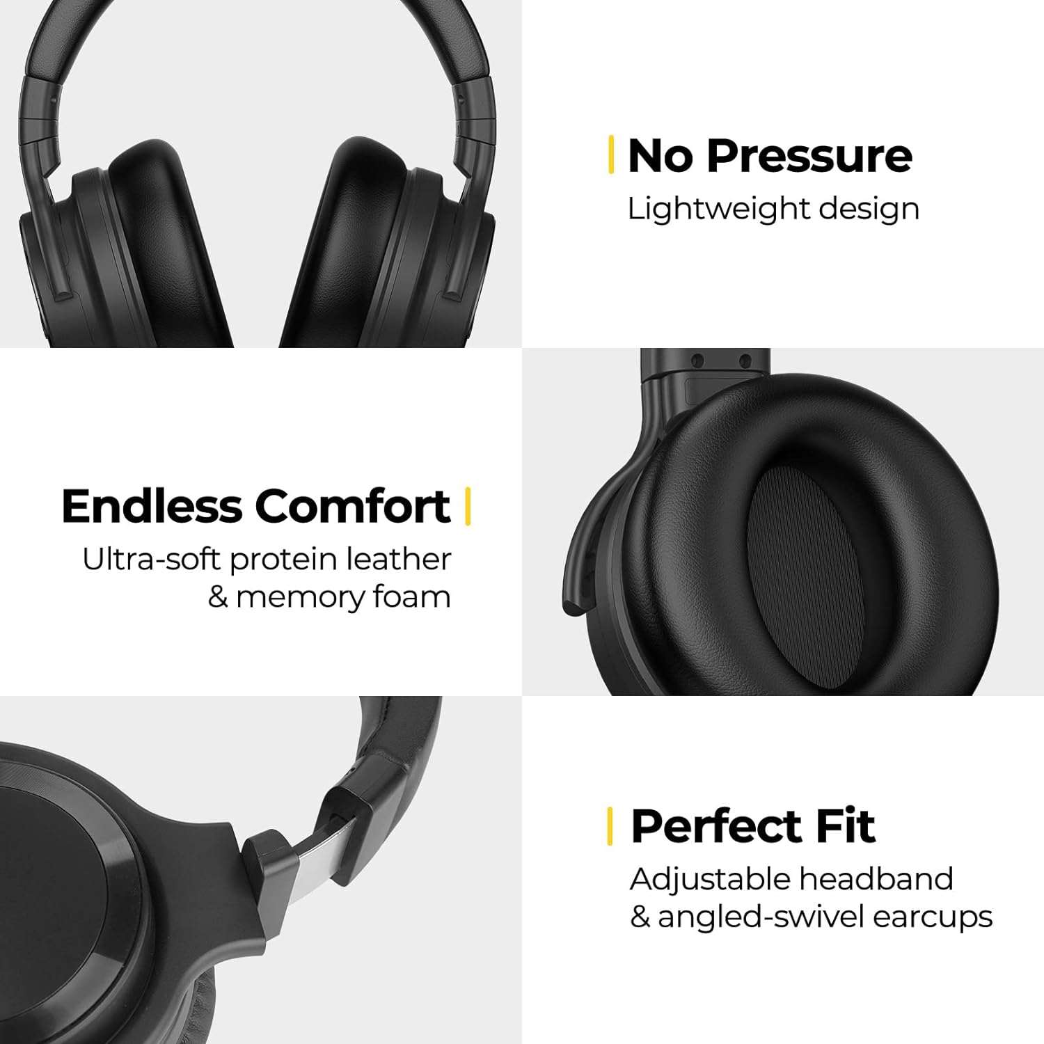 - No Pressure  
  Lightweight design

- Endless Comfort  
  Ultra-soft protein leather & memory foam

- Perfect Fit  
  Adjustable headband & angled-swivel earcups
