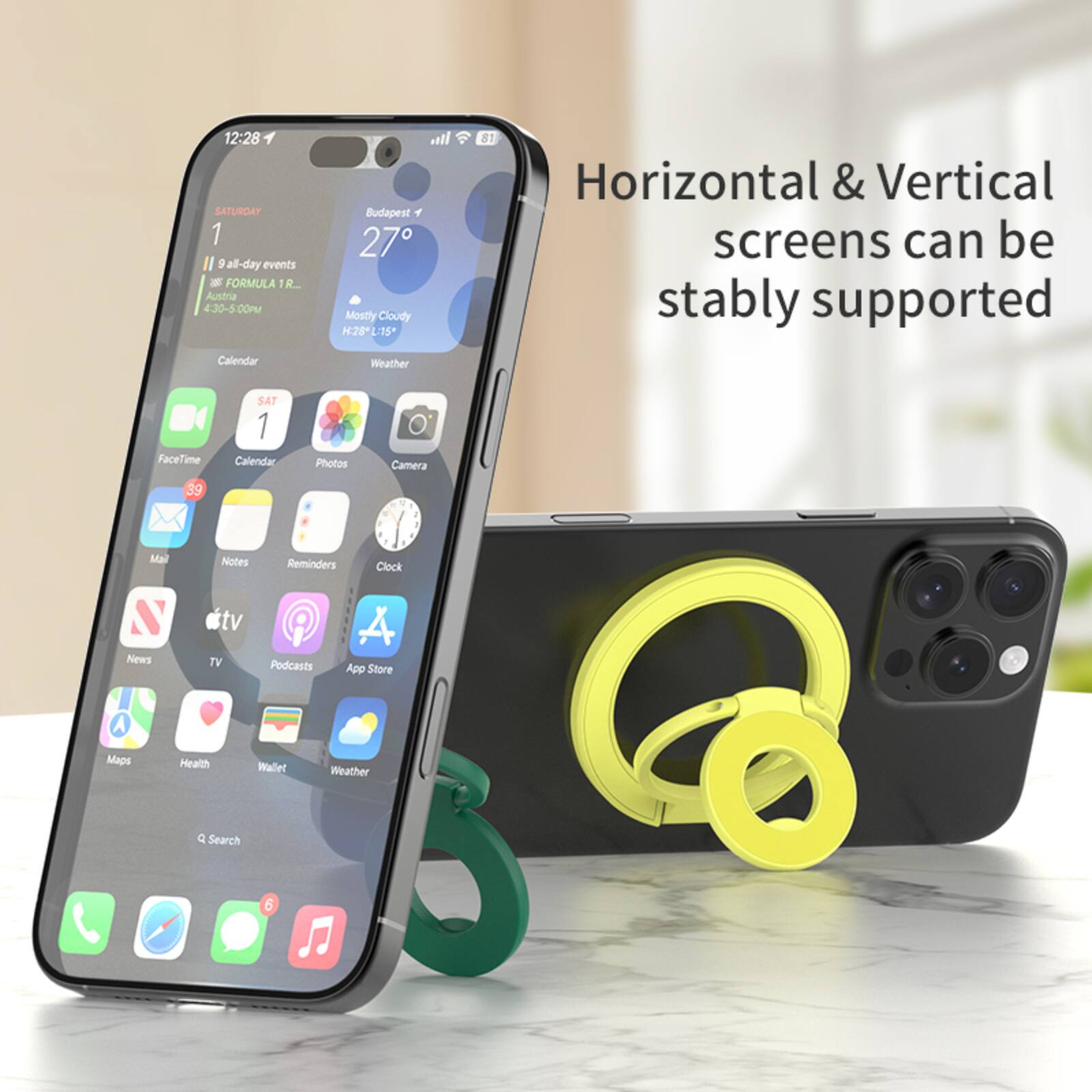 12:28 SATURDAY 1 9 all-day events  
FORMULA 1 R... Austria 4:30-5:00PM  
Calendar  
Budapest 27° Mostly Cloudy H28 L:15a Weather  
$1  
Horizontal & Vertical screens can be stably supported  
FaceTime 39  
SAT 1 Calendar  
Photos  
Camera  
Mail  
Notes  
Reminders  
Clock  
tv  
News  
TV  
Podcasts  
App Store  
Maps  
Health  
Wallet  
Weather  
Search  
6