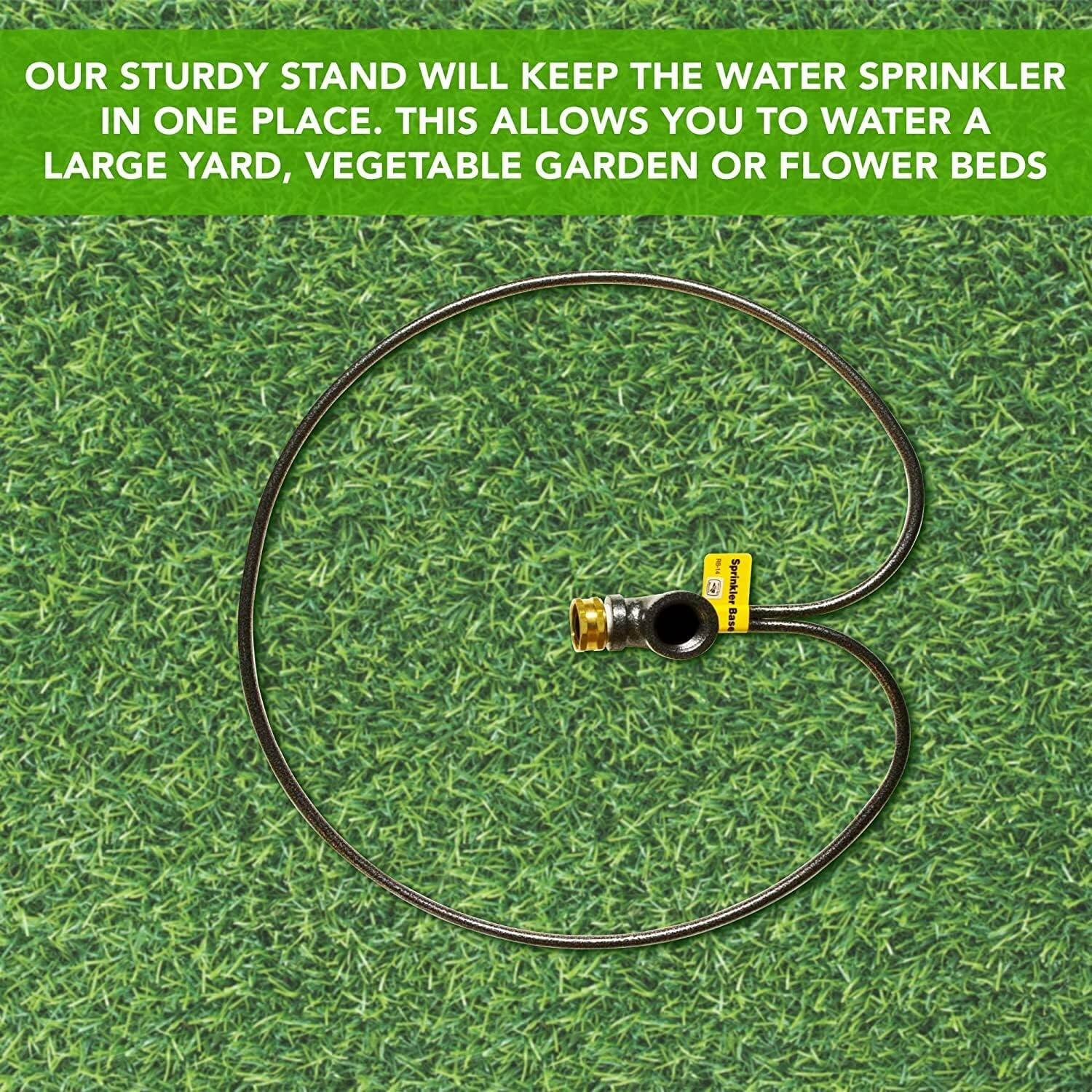 OUR STURDY STAND WILL KEEP THE WATER SPRINKLER IN ONE PLACE. THIS ALLOWS YOU TO WATER A LARGE YARD, VEGETABLE GARDEN OR FLOWER BEDS.

4 Sprinkler Base