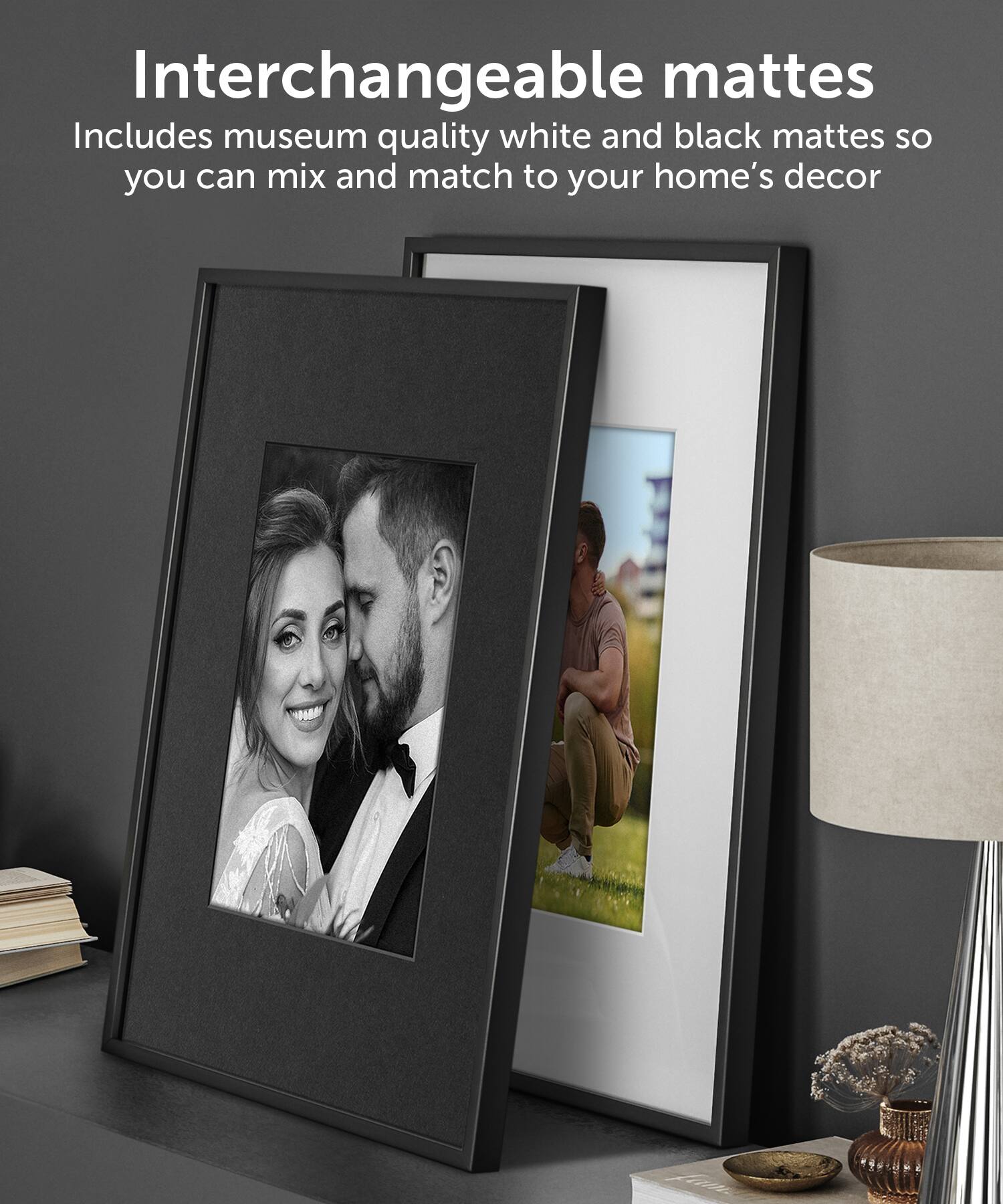 Interchangeable mattes are available, which include museum-quality white and black mattes, allowing you to mix and match them according to your home's decor.