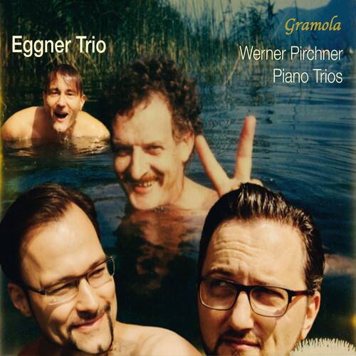 Eggner Trio  
Gramola  
Werner Pirchner  
Piano Trios