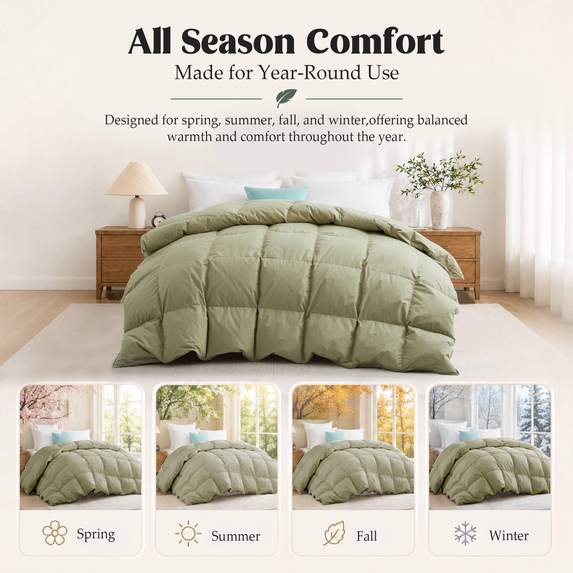 All Season Comfort  
Made for Year-Round Use  

Designed for spring, summer, fall, and winter, offering balanced warmth and comfort throughout the year.  

Spring  
Summer  
Fall  
Winter