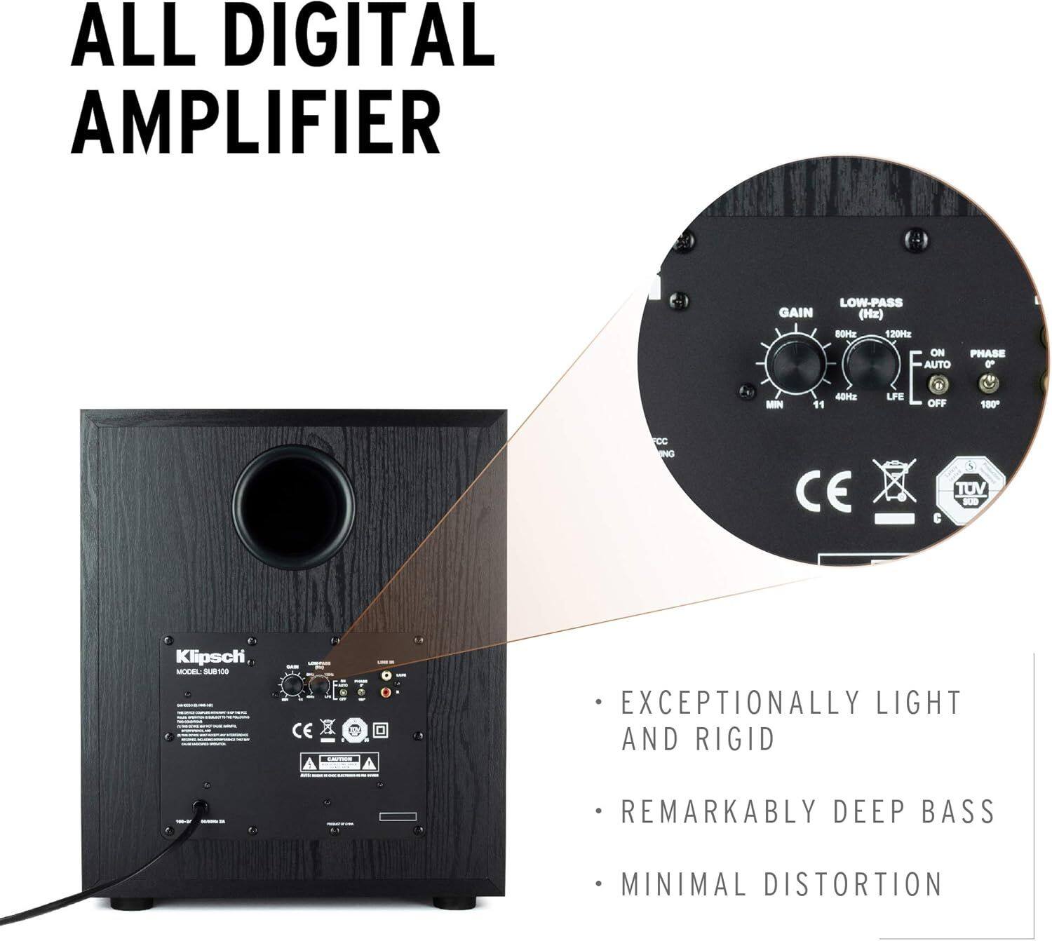 ALL DIGITAL AMPLIFIER

LOW-PASS GAIN (Hz) 80Hz 120Hz ON AUTO PHASE 0 MIN 11 40Hz LFE OFF 180°

CE TUV

Klipsch MODEL SUB800

EXCEPTIONALLY LIGHT AND RIGID

REMARKABLY DEEP BASS

MINIMAL DISTORTION