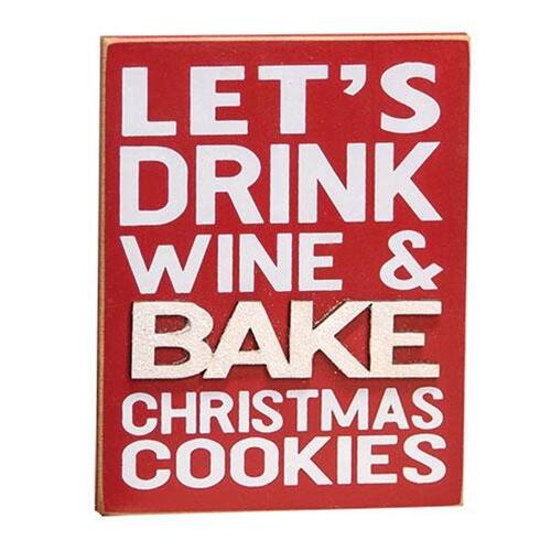 BreeBe - Drink Wine & Bake Cookies Block Sign - Red, White