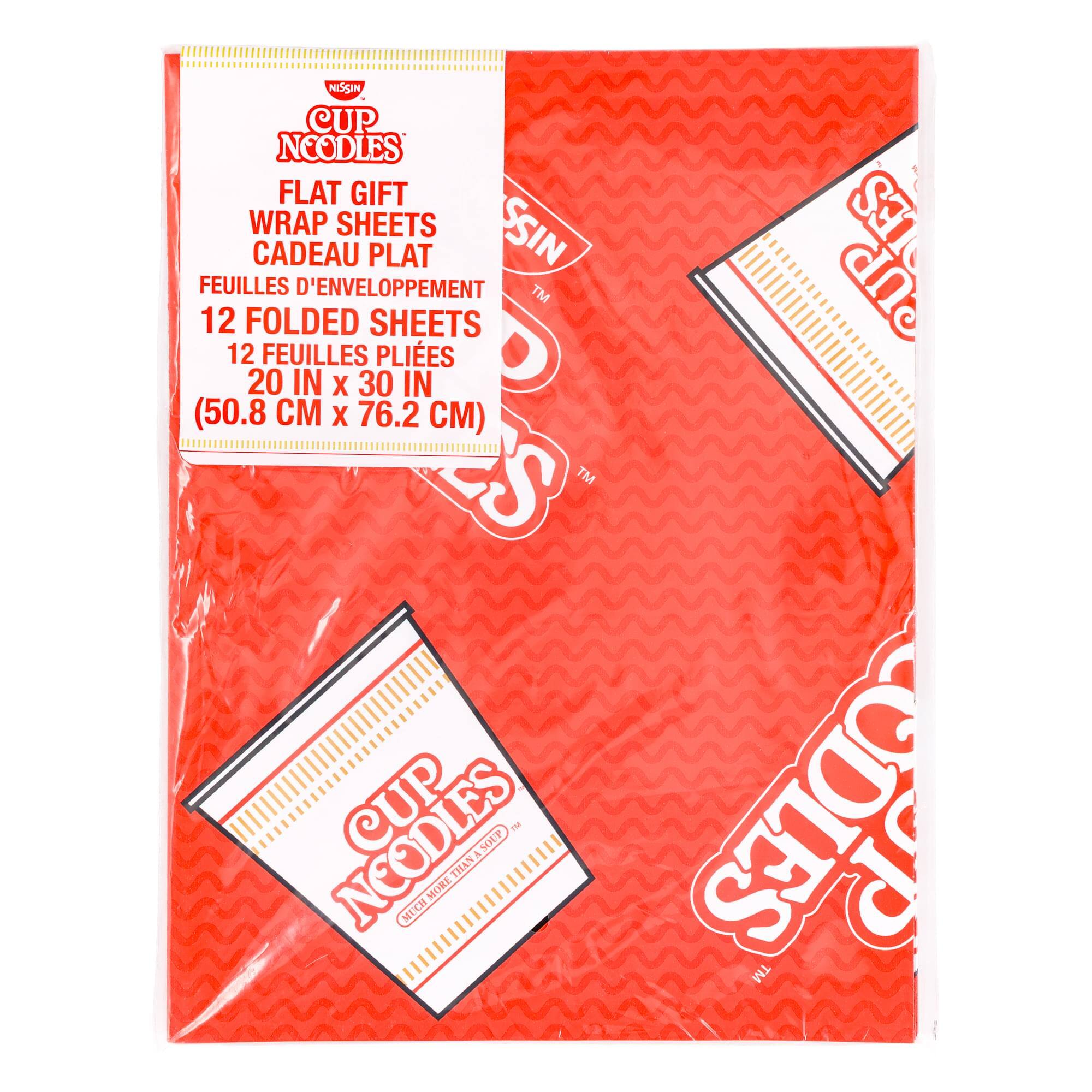 Nissin Cup Noodles Flat Gift Wrap Sheets  
Cadeau Plat  
Feuilles d'enveloppement  
12 Folded Sheets  
12 Feuilles Pliées  
20 IN x 30 IN (50.8 CM x 76.2 CM)  
TM  
NCODLES  
Much More Than Soup™