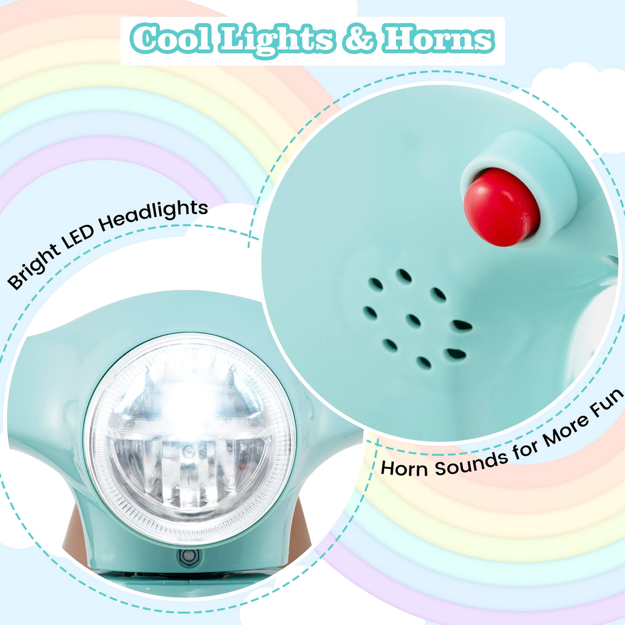 Cool Lights & Horns

- Bright LED Headlights
- Horn Sounds for More Fun