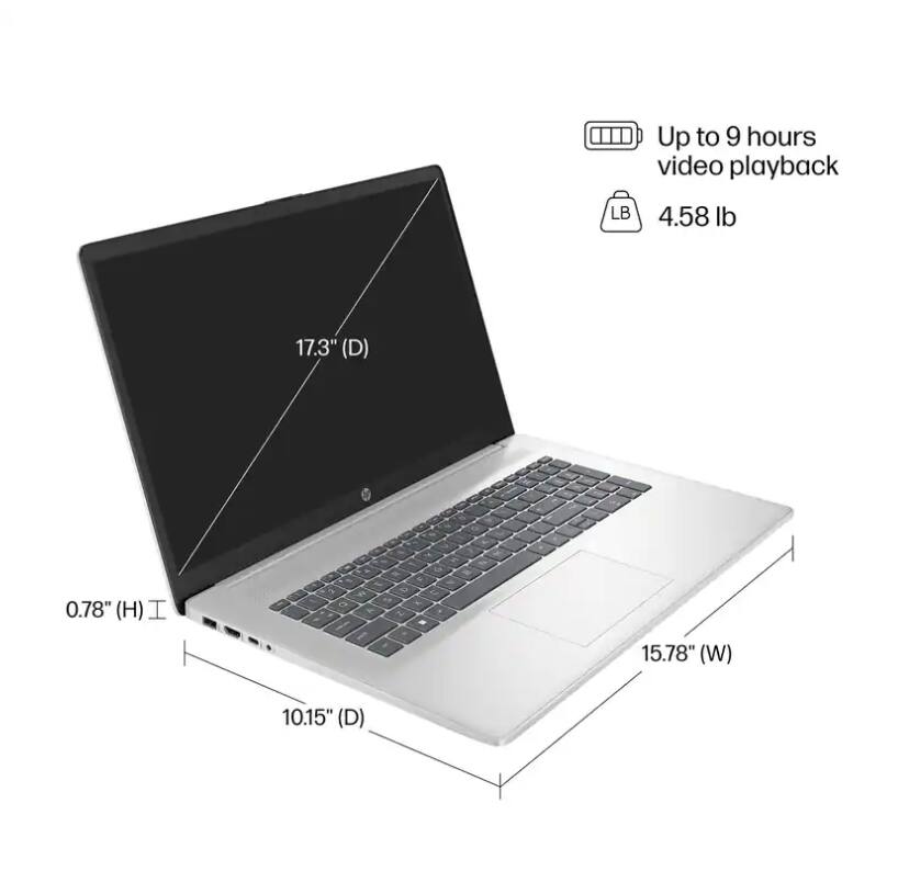 Up to 9 hours video playback  
4.58 lb  
17.3" (D)  
0.78" (H)  
15.78" (W)  
10.15" (D)