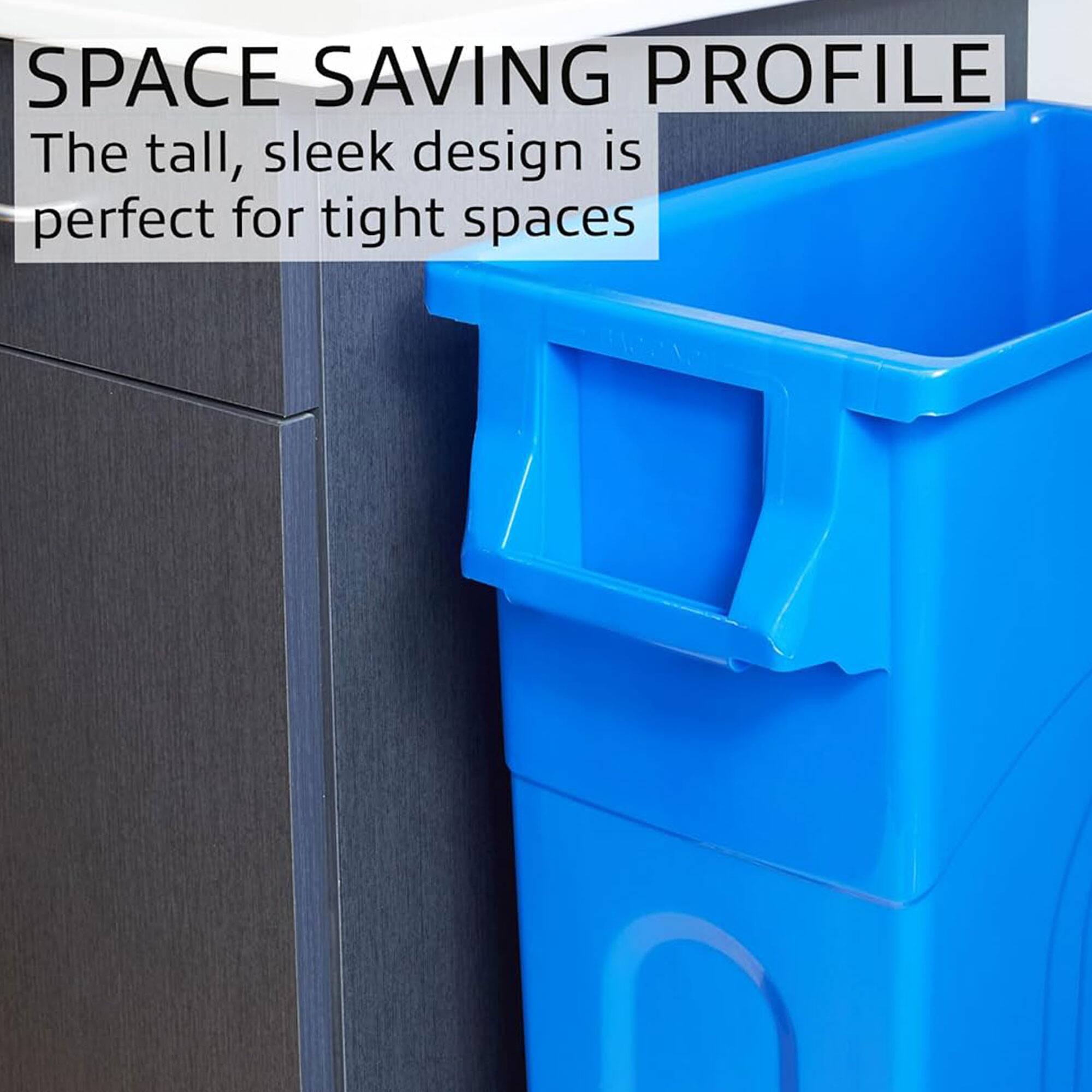 SPACE SAVING PROFILE  
The tall, sleek design is perfect for tight spaces