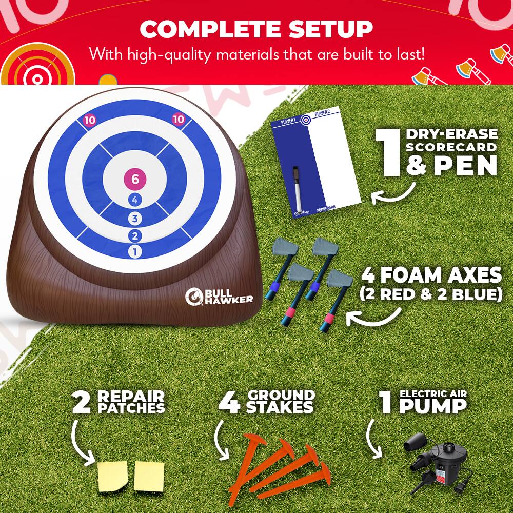 COMPLETE SETUP  
With high-quality materials that are built to last!  

- 1 DRY-ERASE SCORECARD & PEN  
- 4 FOAM AXES (2 RED & 2 BLUE)  
- 2 REPAIR PATCHES  
- 4 GROUND STAKES  
- 1 ELECTRIC AIR PUMP