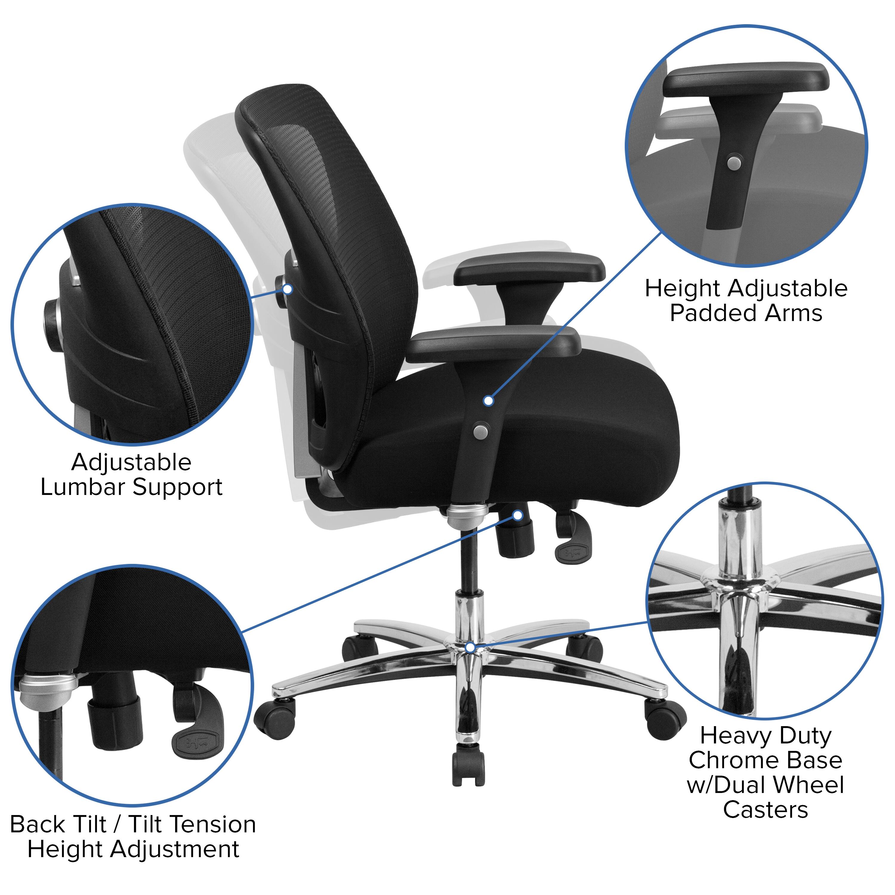 Height Adjustable Padded Arms  
Adjustable Lumbar Support  
Back Tilt / Tilt Tension  
Height Adjustment  
Heavy Duty Chrome Base w/Dual Wheel Casters