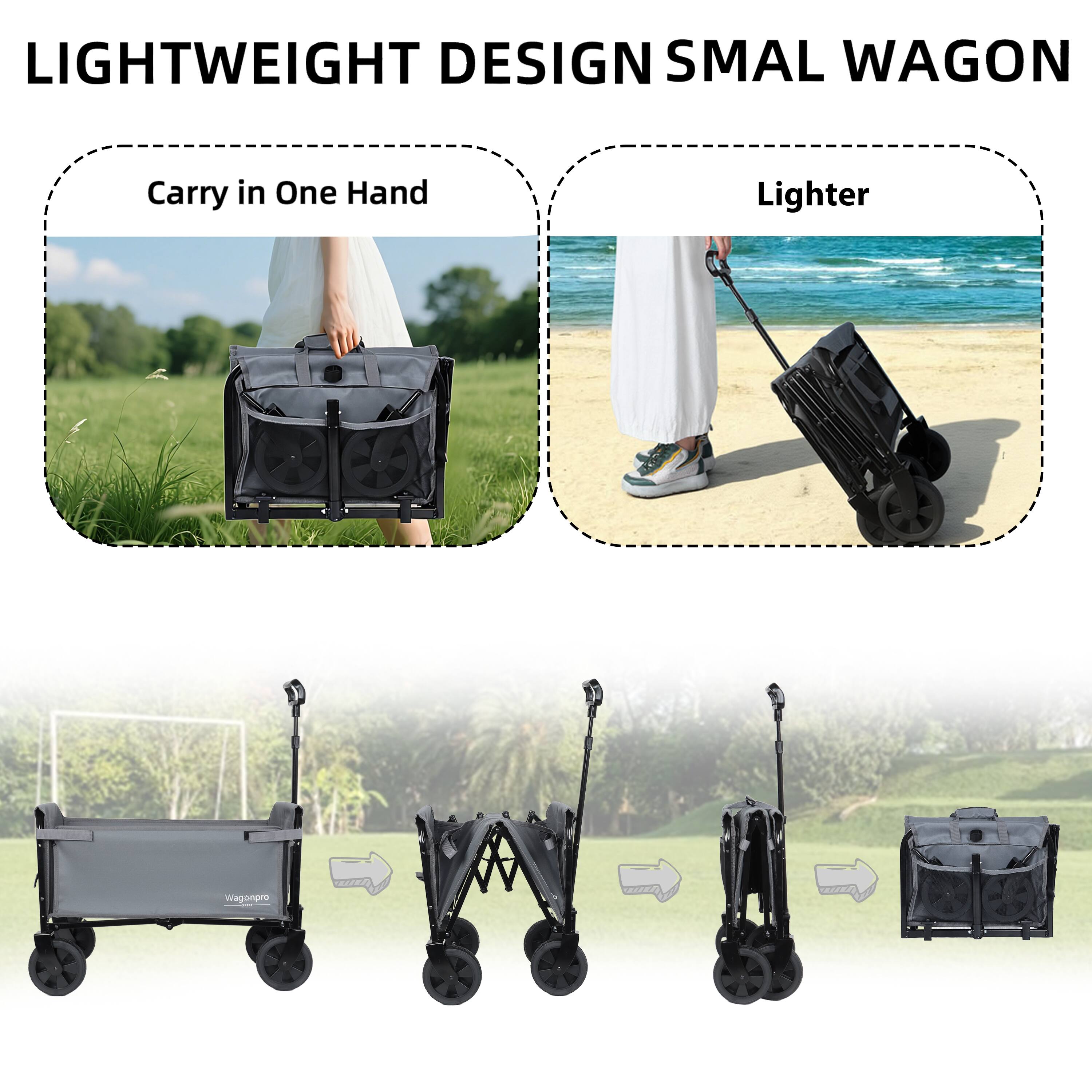 LIGHTWEIGHT DESIGN SMALL WAGON

- Carry in One Hand
- Lighter

Wagonpro E2