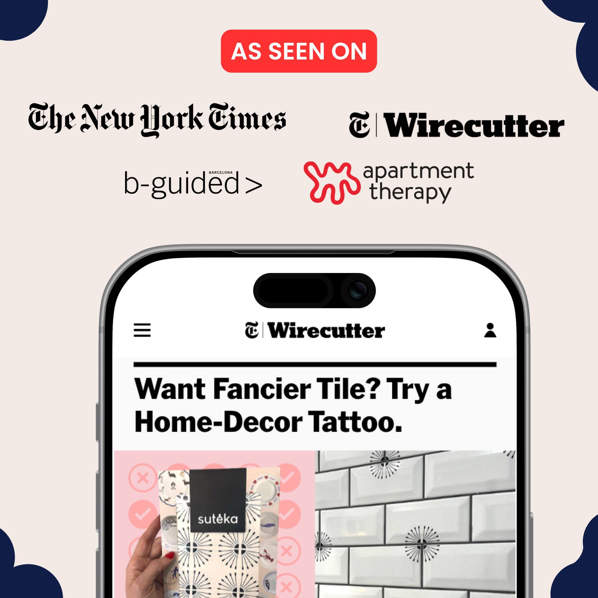 AS SEEN ON The New York Times Wirecutter apartment therapy b-guided> Want Fancier Tile? Try a Home-Decor Tattoo. x suteka x