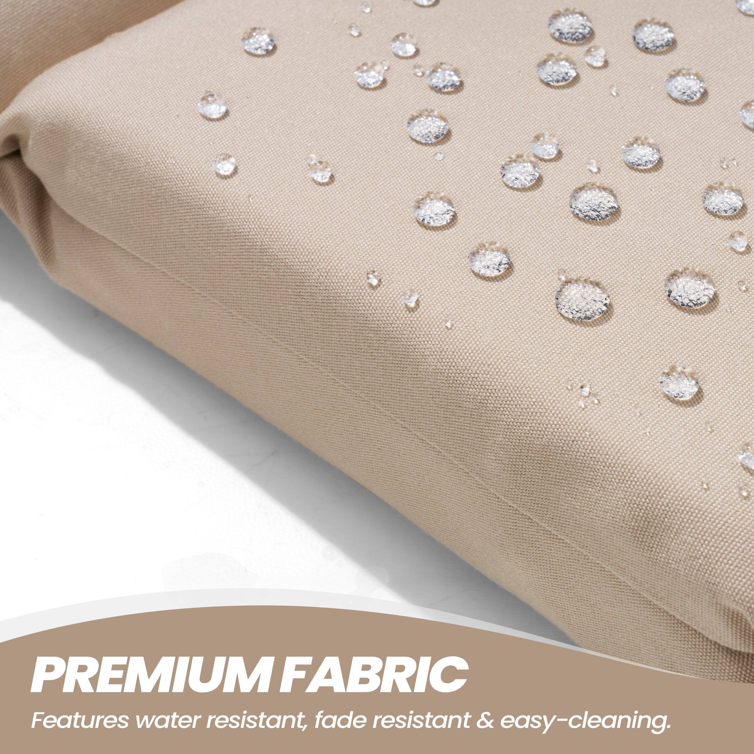 PREMIUM FABRIC  
Features water resistant, fade resistant & easy-cleaning.
