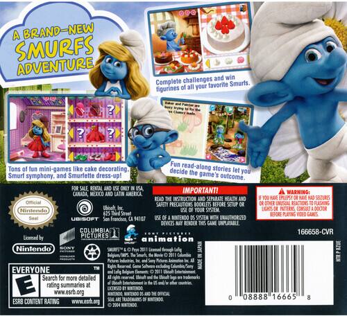 A BRAND-NEW SMURFS ADVENTURE challenges and win Complete favorite Smurfs figurines of all your ? ? ? Fun read-along stories let you decide the game's outcome. Tons of fun mini-games like cake decorating, dress-up! FOR SALE, RENTAL AND USE ONLY IN USA IMPORTANT! CANADA, MEXICO AND LATIN AMERICA WARNING: READ THE INSTRUCTION AND SEPARATE HEALTH AND SAFETY PRECAUTIONS BOOKLETS BEFORE SETUP OR OTHER UNUSUAL REACTIONS TO FLASHING LIGHTS OR PATTERNS. Ubisoft Inc. USE OF YOUR SYSTEM. Nintendo 625 Third Street, San Francisco, CA 94107. USE OF A MINTENDO DS SYSTEM WITH UNAUTHORIZED DEVICES MAY RENDER THIS GAME UNPLAYABLE. COLUMBIA 166658-CVR. PICTURES. Licensed by PICTURES. animation. Nintendo. SONY. SMURFS™. Peyo. JAPAN. BZUE. The 2011 Pictures Inc. Sony. NTR. TM. Rights. MADE EVERYONE. Search for more detailed Al.
