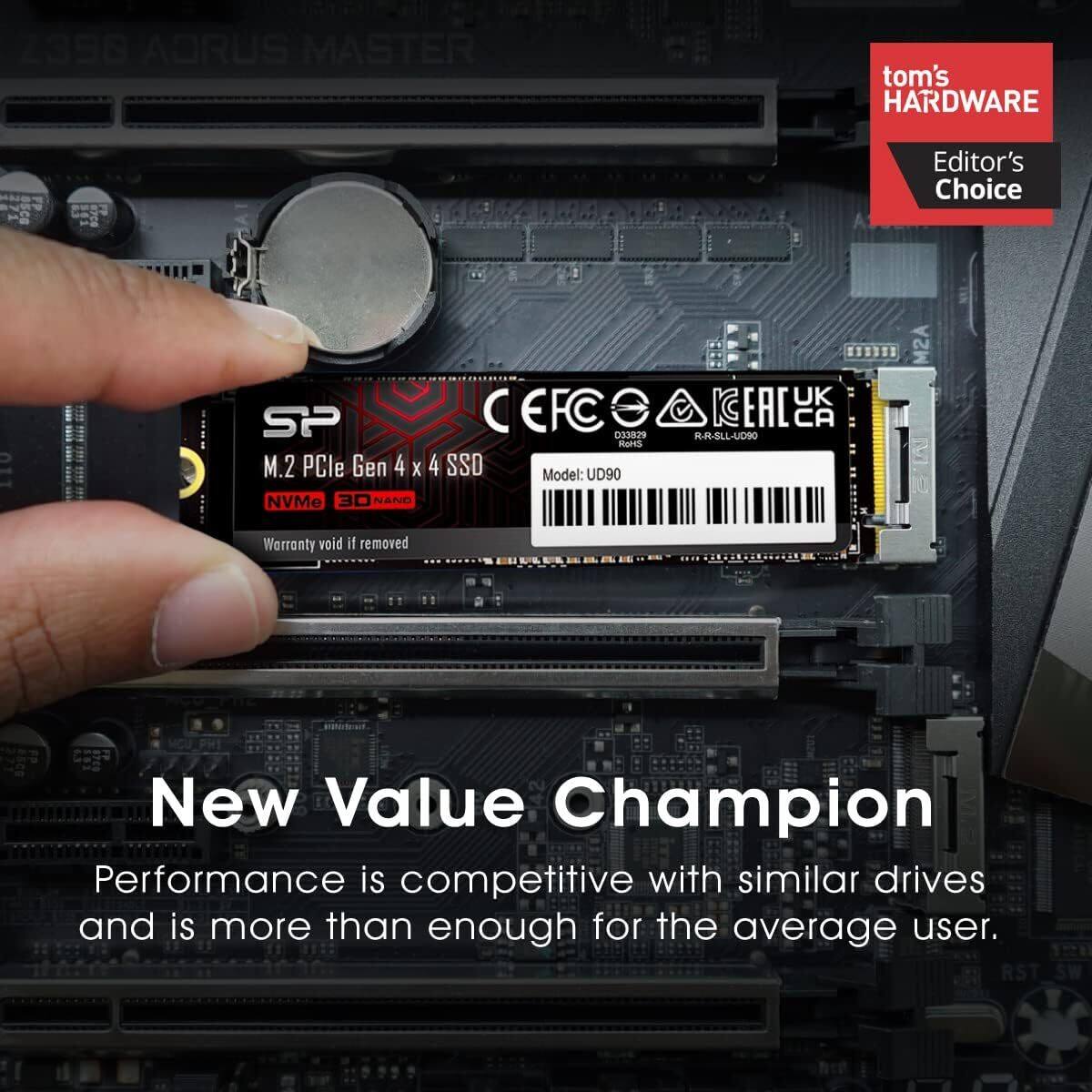 2398 AORUS MASTER  
tom's HARDWARE  
Editor's Choice  

SP  
M.2 PCIe Gen 4 x 4 SSD  
NVMe 3D NAND  
Model: UD90  
R-R-SLL-UD90  
Warranty void if removed  

New Value Champion  
Performance is competitive with similar drives and is more than enough for the average user.
