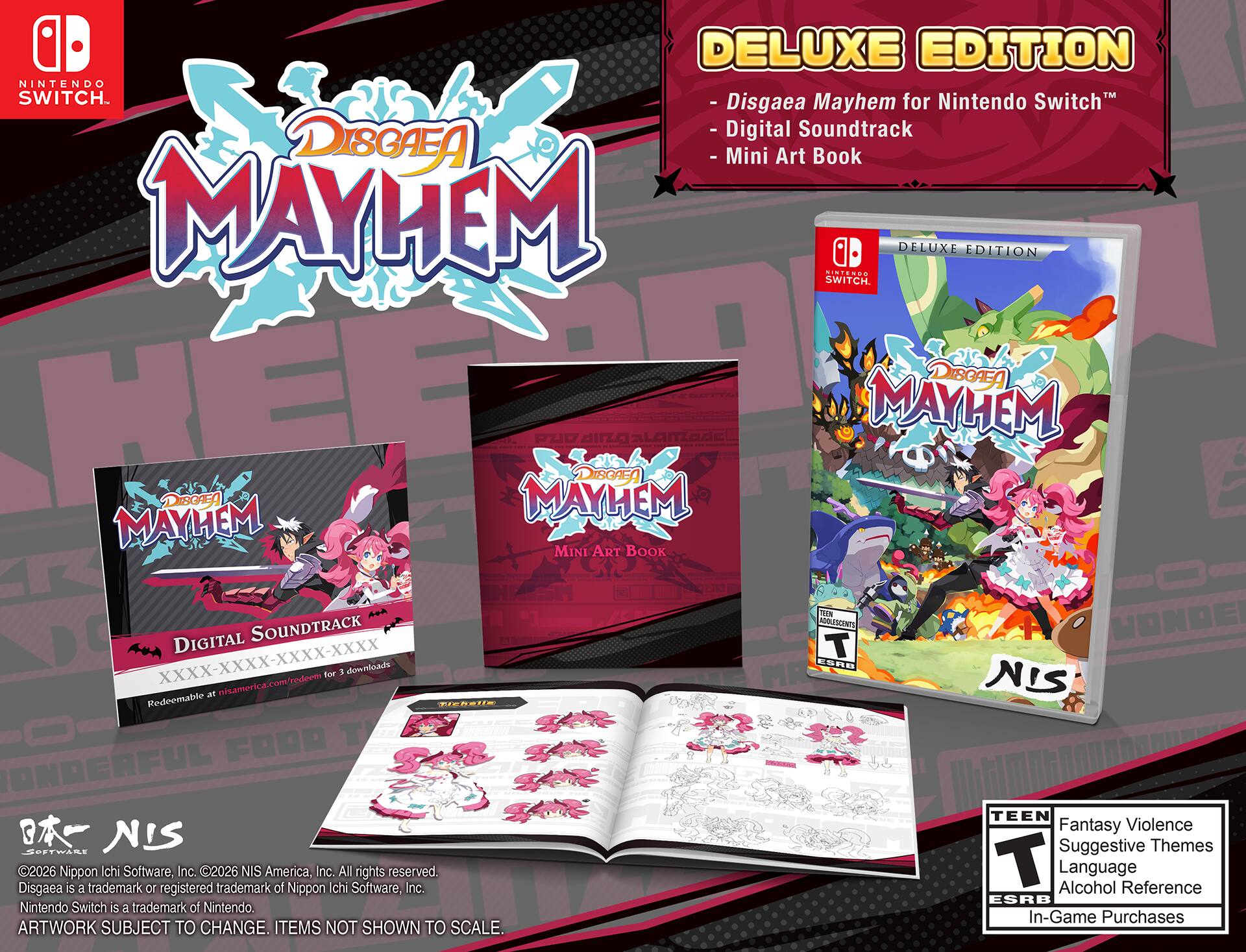 DELUXE EDITION NINTENDO SWITCH - Disgaea Mayhem for Nintendo Switch Digital Soundtrack DISCAFA Mini Art Book MAYHEM SWITCH. NINTENCE DELUXE EDITION DISGAEA AIRA ALANZADEL MAYHM DISGAEA MAYHEM DISGREA MAYHEM MINI ART BOOK GENERAL SOUNDTRACK ADOLEXCENTS WONDER DIGITAL T downloads CSRB for: at nisamerica.com/redeem NIS Redeemable TIERSHE FOOD ONDERFUL TEEN Fantasy Violence SPETWARE NIS Suggestive Themes 2026 Disgaea Nippon is a trademark Ichi Software, or registered Inc. 2026 trademark NIS America, of Nippon Inc. Ichi All Software, rights reserved. Inc. T Alcohol Language Reference ESRB Nintendo Switch is a trademark of Nintendo. In-Game Purchases ARTWORK SUBJECT TO CHANGE. ITEMS NOT SHOWN TO SCALE.