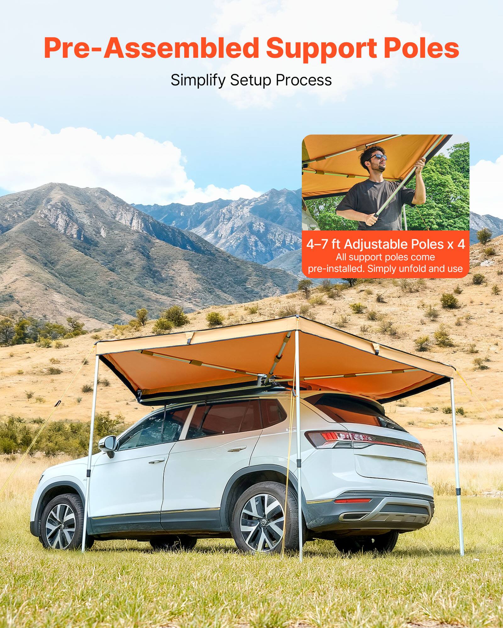 Pre-Assembled Support Poles  
Simplify Setup Process  

4-7 ft Adjustable Poles x 4  
All support poles come pre-installed. Simply unfold and use