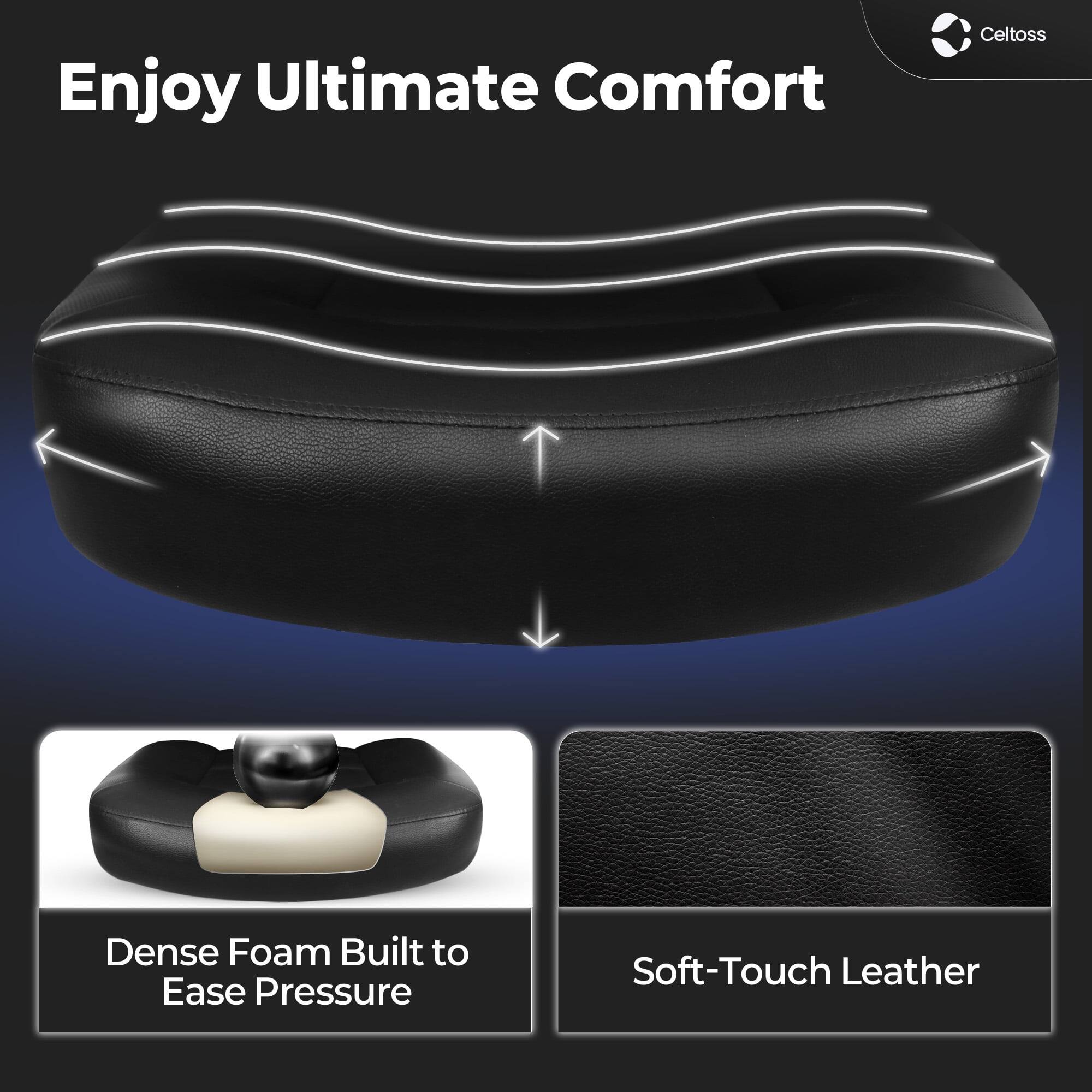 Enjoy Ultimate Comfort

Celtoss Dense Foam Built to Ease Pressure

Soft-Touch Leather
