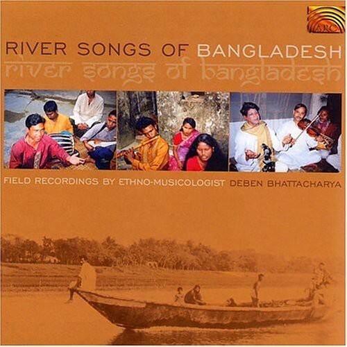 RIVER SONGS OF BANGLADESH  
River Songs of Bangladesh  

FIELD RECORDINGS BY ETHNO-MUSICOLOGIST DEBEN BHATTACHARYA