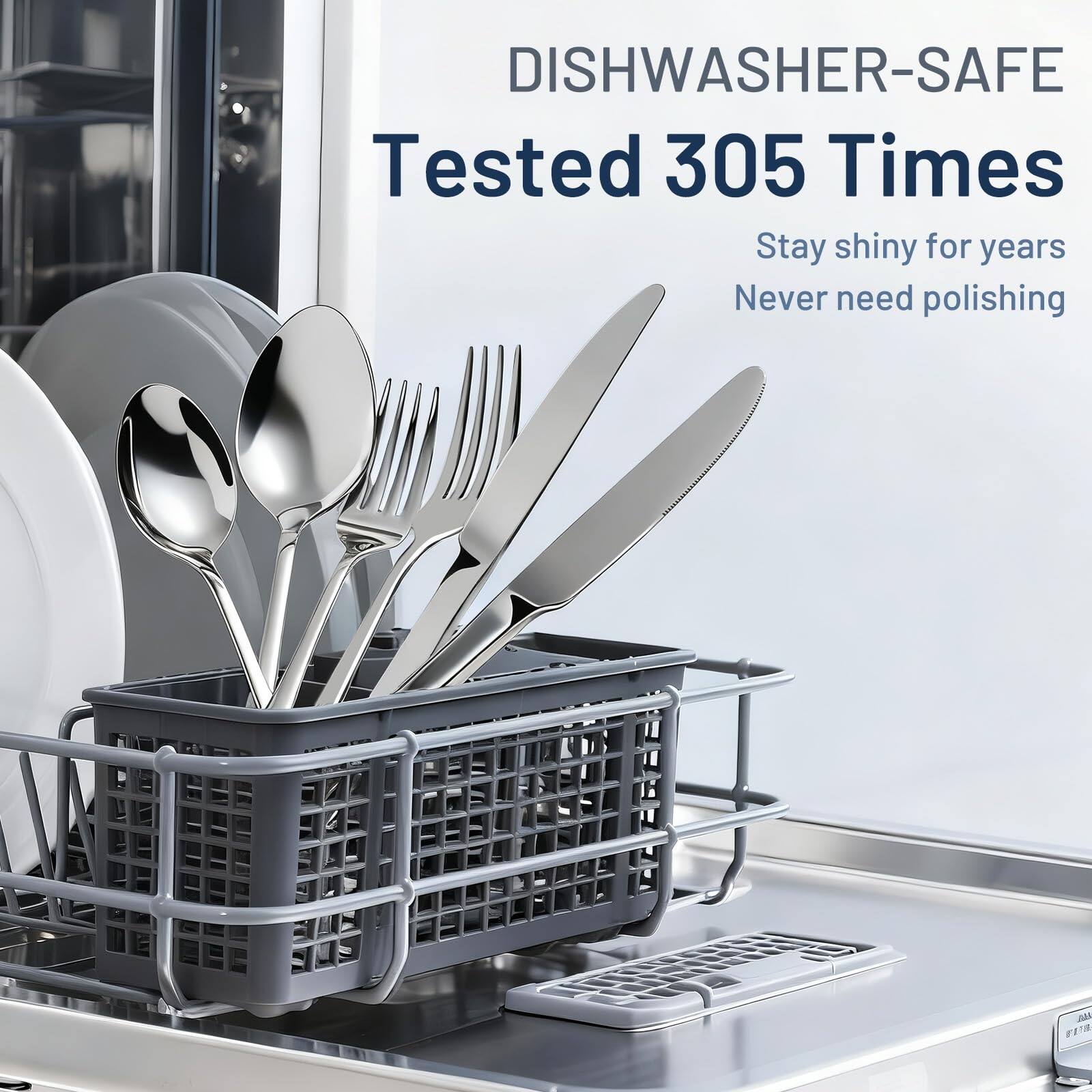 DISHWASHER-SAFE  
Tested 305 Times  
Stay shiny for years  
Never need polishing
