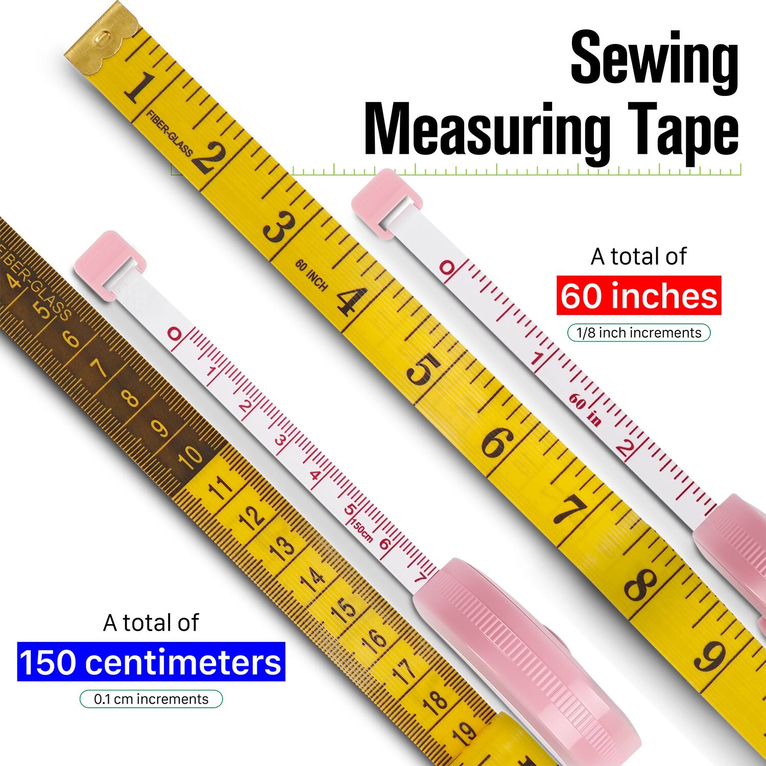 1. Sewing FIBER-GLASS  
2. Measuring Tape  
3. FIBER-GLASS  
4. 60 INCH  
5. 60 inches  
6. 1/8 inch increments  
7. 150 centimeters  
8. 0.1 cm increments