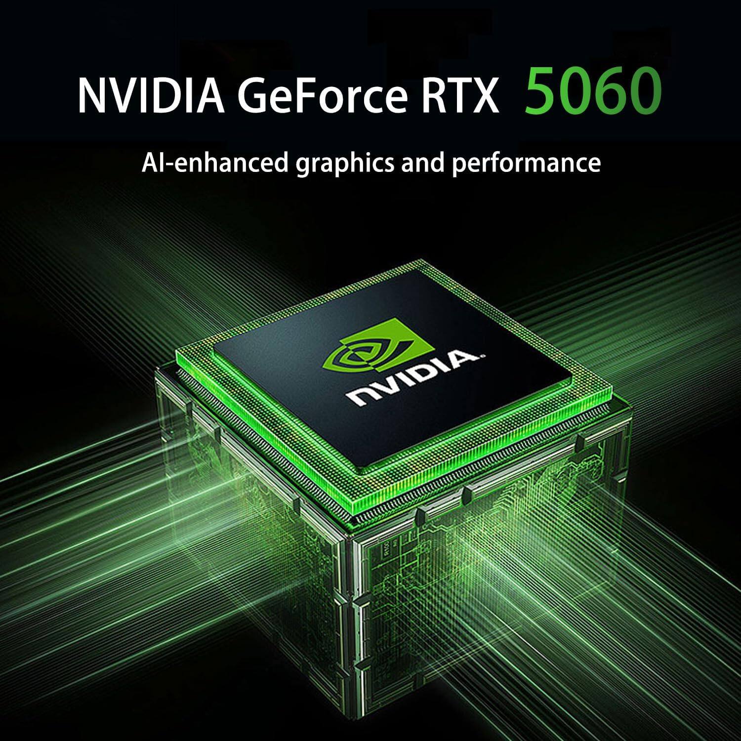NVIDIA GeForce RTX 5060  
AI-enhanced graphics and performance