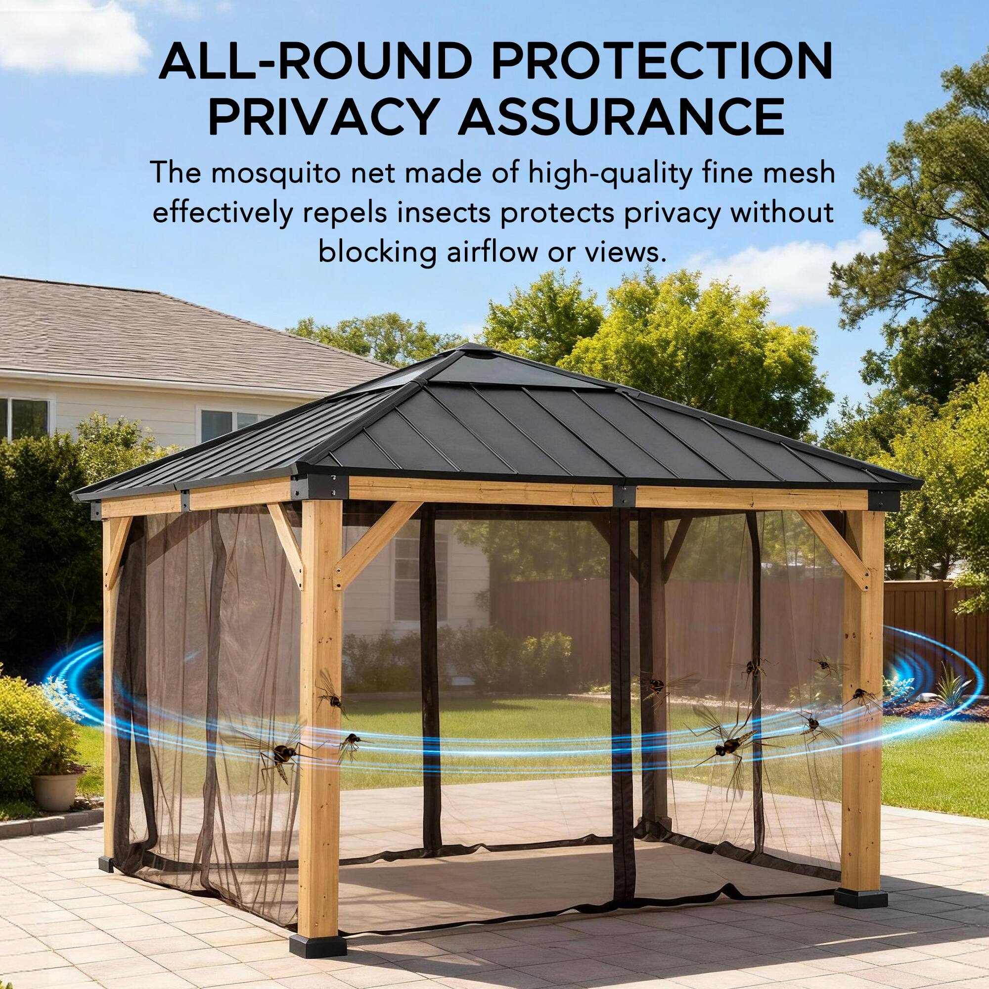 ALL-ROUND PROTECTION PRIVACY ASSURANCE

The mosquito net made of high-quality fine mesh effectively repels insects, protects privacy without blocking airflow or views.