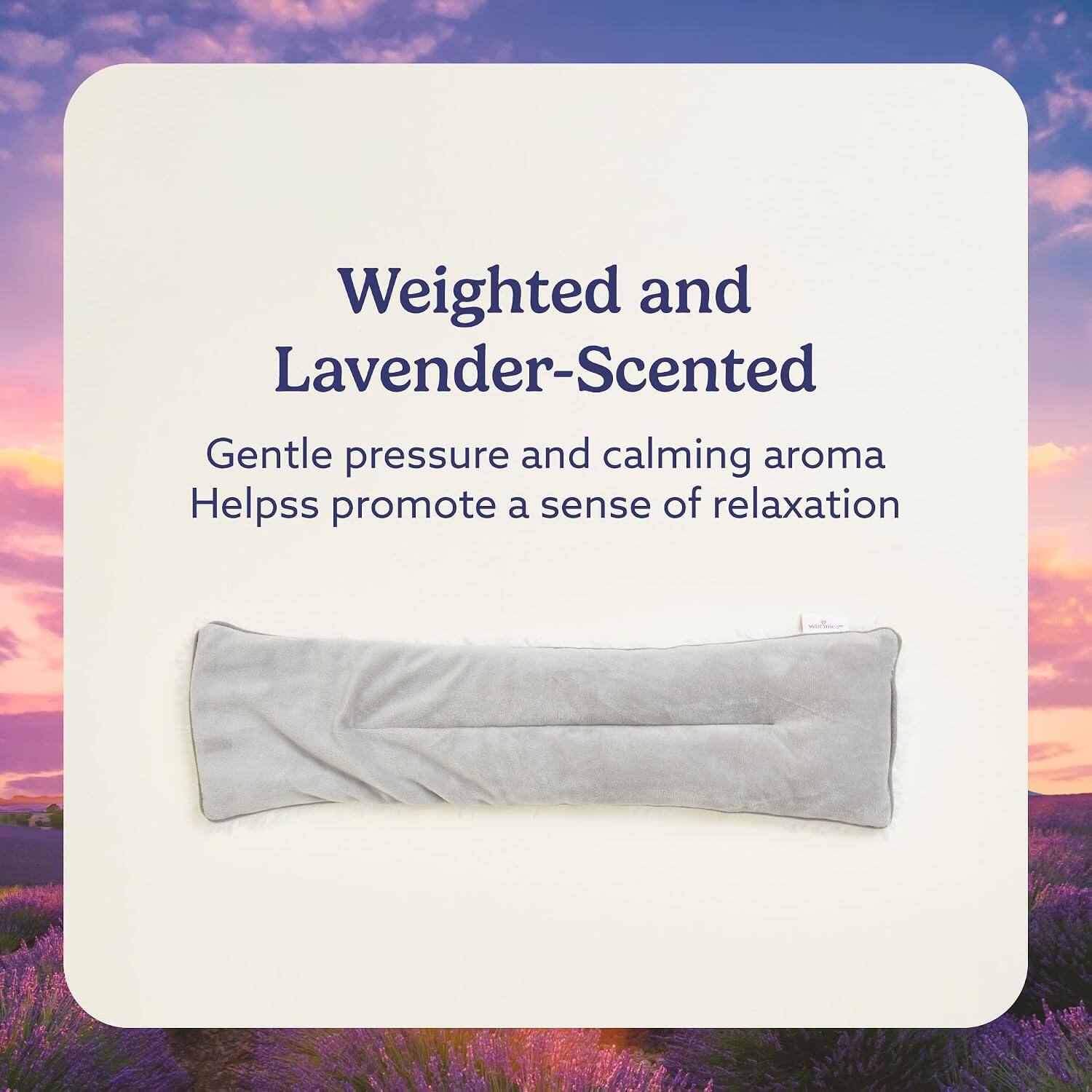 Weighted and Lavender-Scented  
Gentle pressure and calming aroma help promote a sense of relaxation