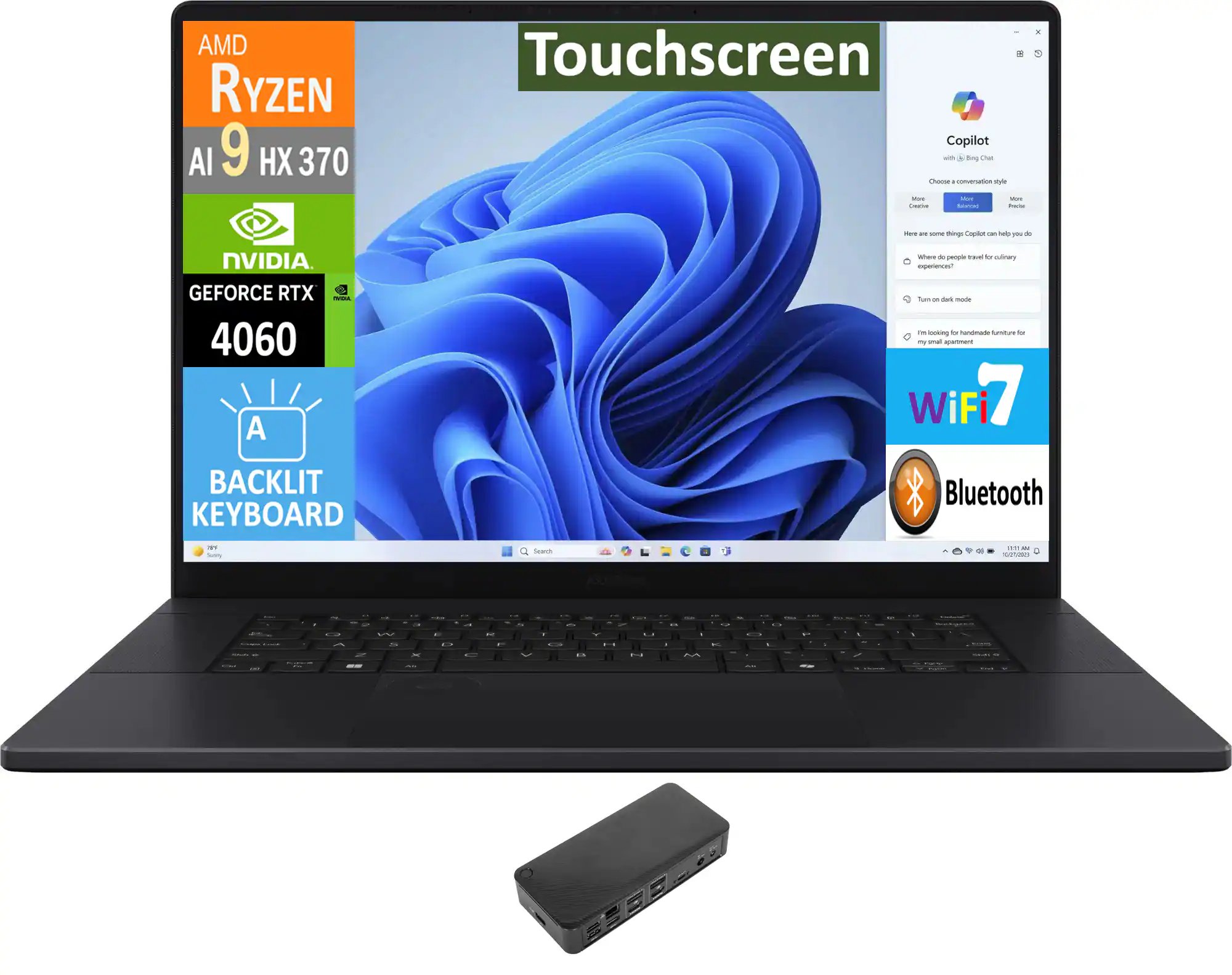 AMD Ryzen AI 9 HX 370
NVIDIA GeForce RTX 4060
Touchscreen
Backlit Keyboard
WiFi 7
Bluetooth
ASUS ProArt