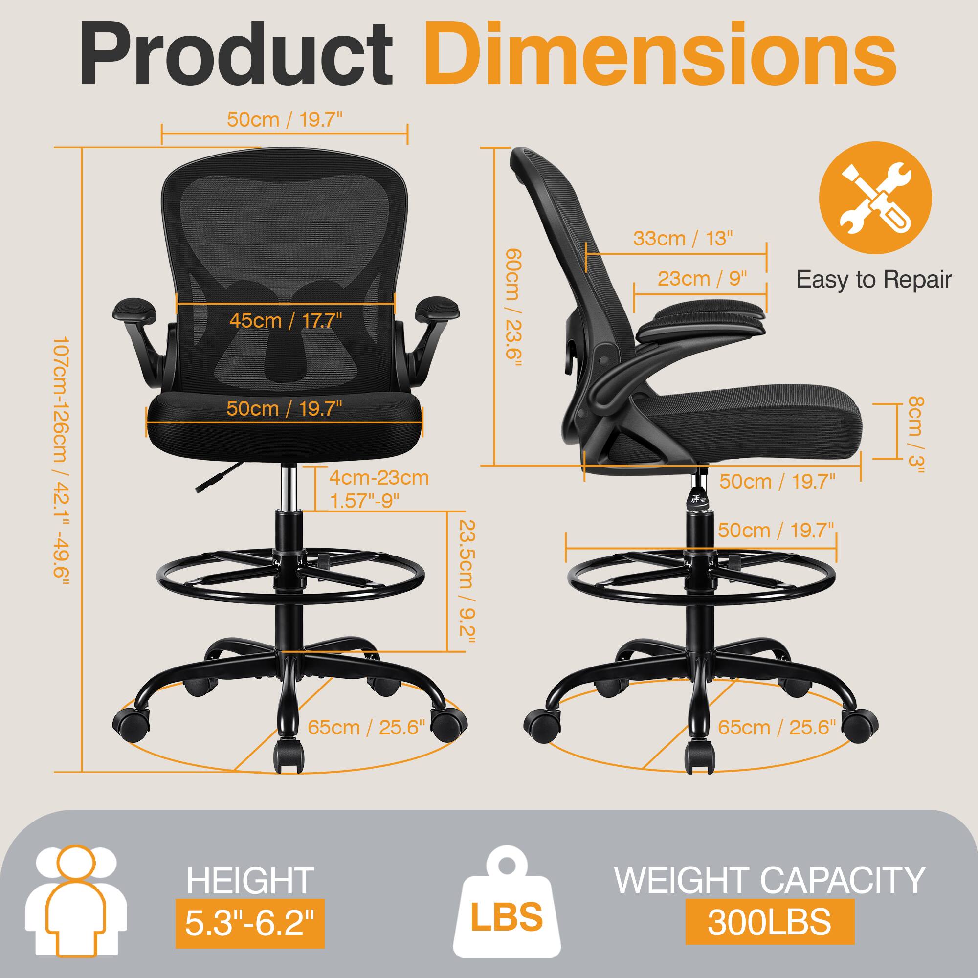 Product Dimensions

- Height: 5.3" - 6.2"
- Seat Height: 4cm - 23cm (1.57" - 9")
- Seat Depth: 45cm / 17.7"
- Back Height: 50cm / 19.7"
- Armrest Height: 60cm / 23.6"
- Armrest Width: 33cm / 13"
- Seat Width: 50cm / 19.7"
- Seat Depth: 23.5cm / 9.2"
- Base Diameter: 65cm / 25.6"
- Overall Height: 107cm - 126cm / 42.1" - 49.6"
- Overall Width: 65cm / 25.6"
- Overall Depth: 65cm / 25.6"

Easy to Repair

Weight Capacity: 300LBS