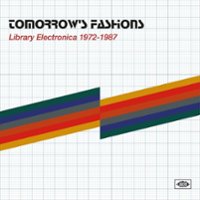 Tomorrow's Fashions: Library Electronica 1972-1987 [LP] - VINYL - Front_Zoom